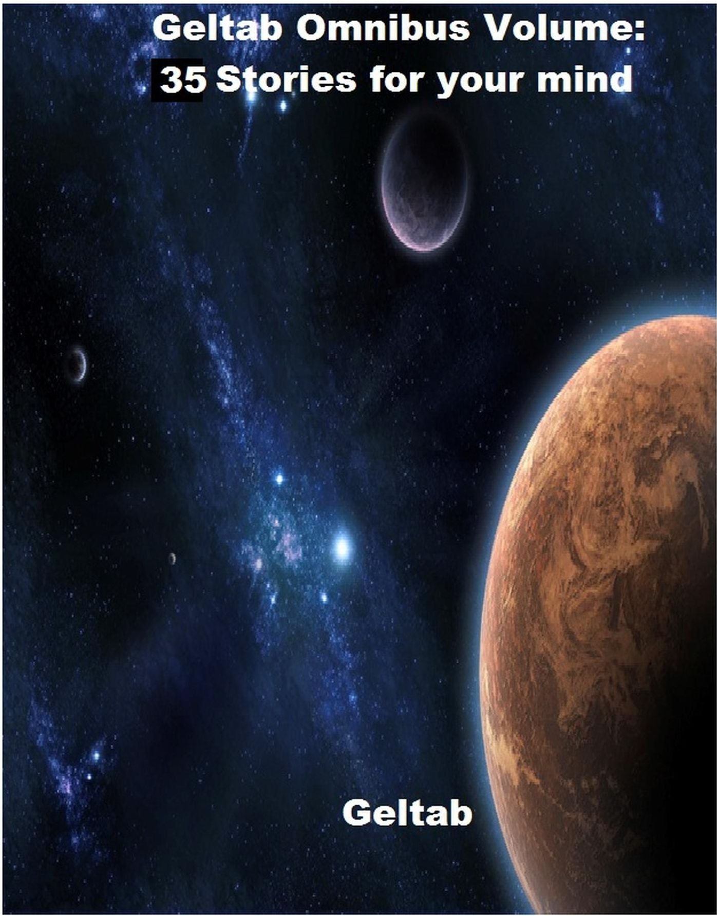 Geltab Omnibus Volume: 35 stories for your mind