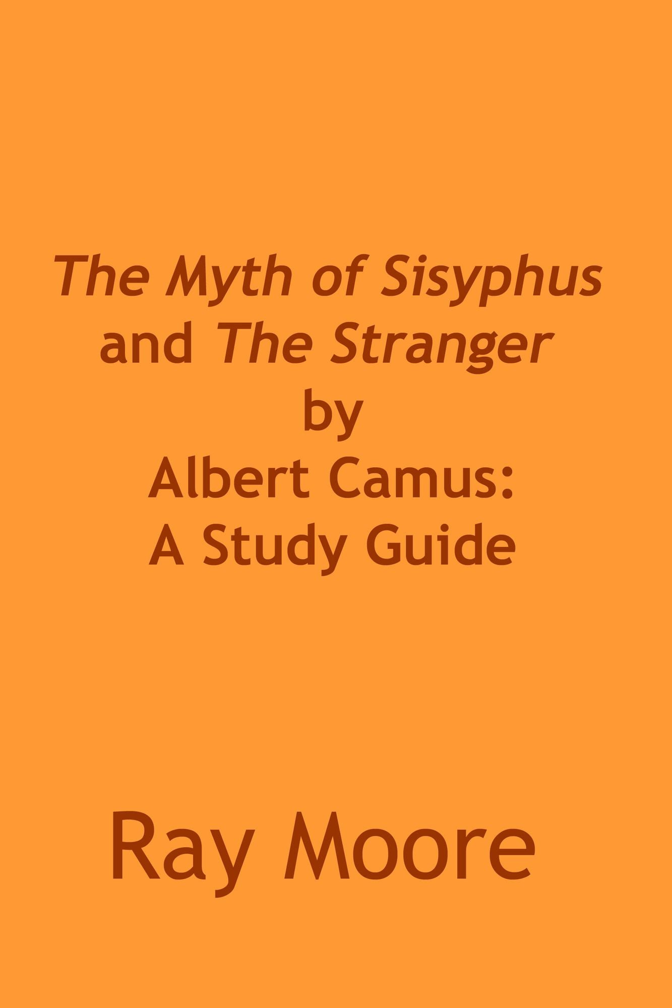 "The Myth of Sisyphus" and "The Stranger" by Albert Camus: Two Study Guides