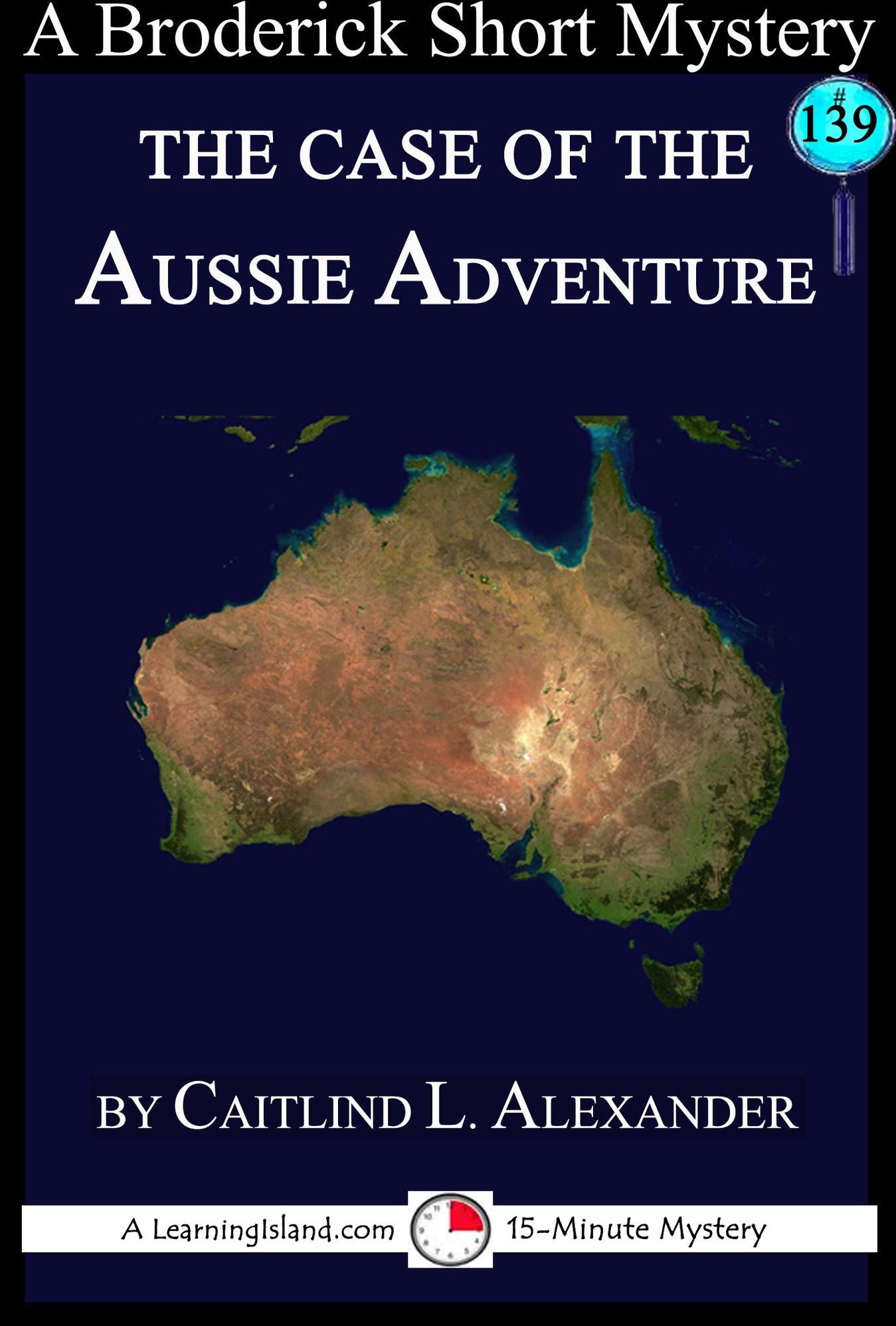 The Case of the Aussie Adventure: A 15-Minute Brodericks Mystery