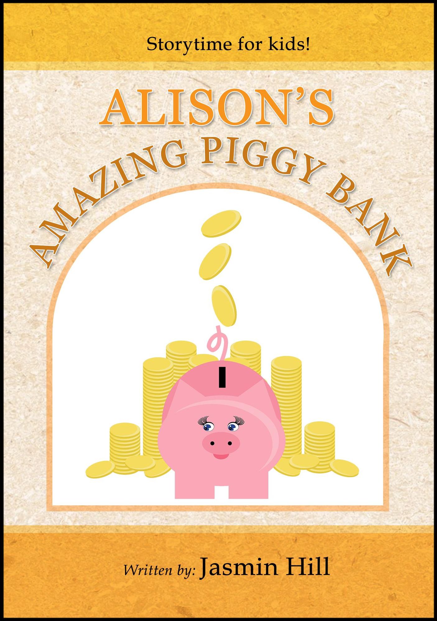 Alison's Amazing Piggy Bank: Storytime For Kids
