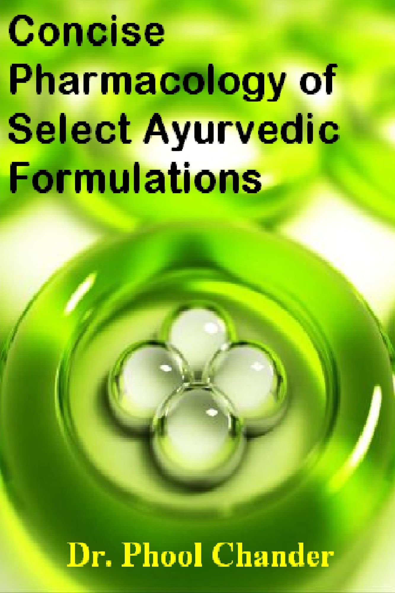 Concise Pharmacology of Select Ayurvedic Formulations