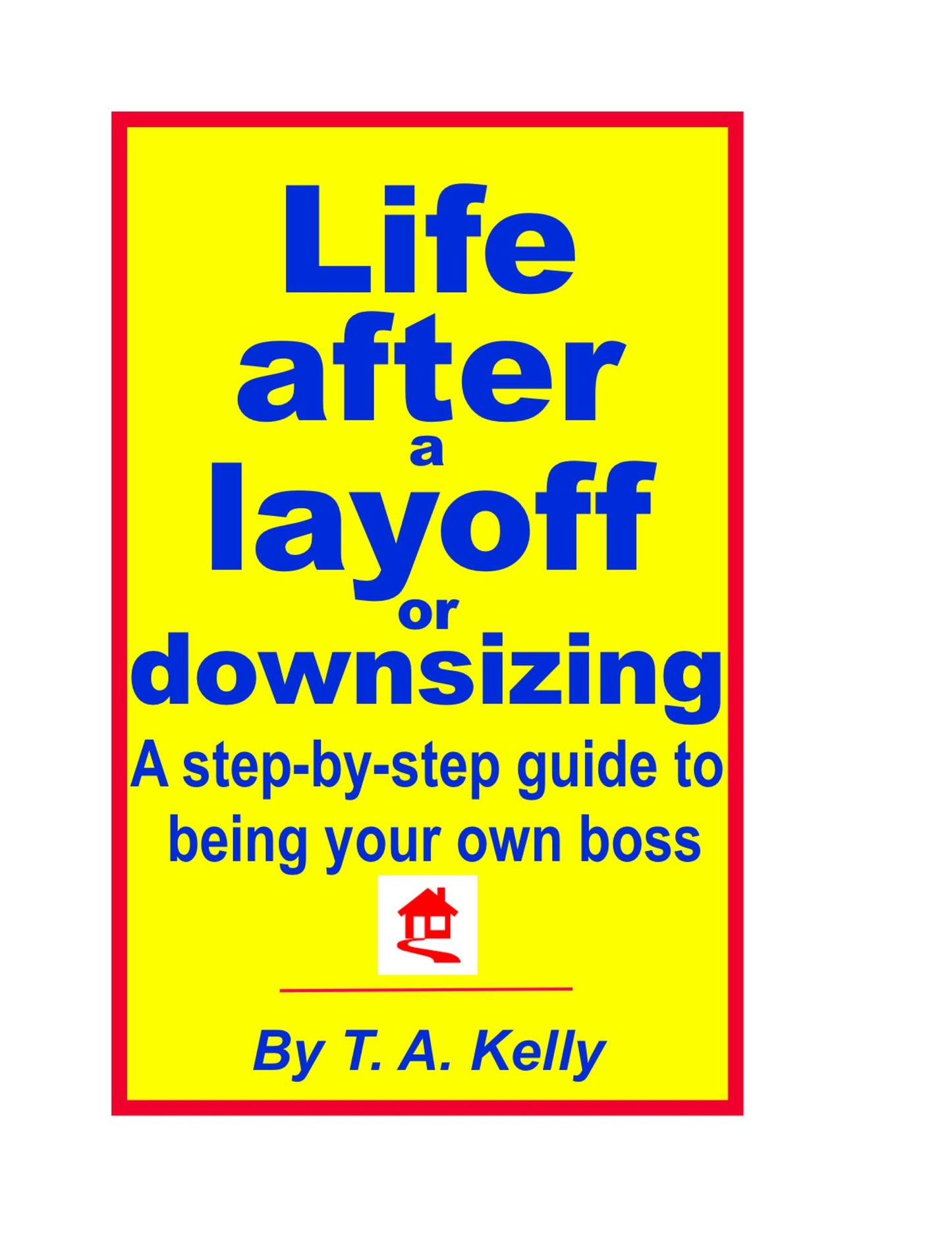 Life After a Layoff or Downsizing