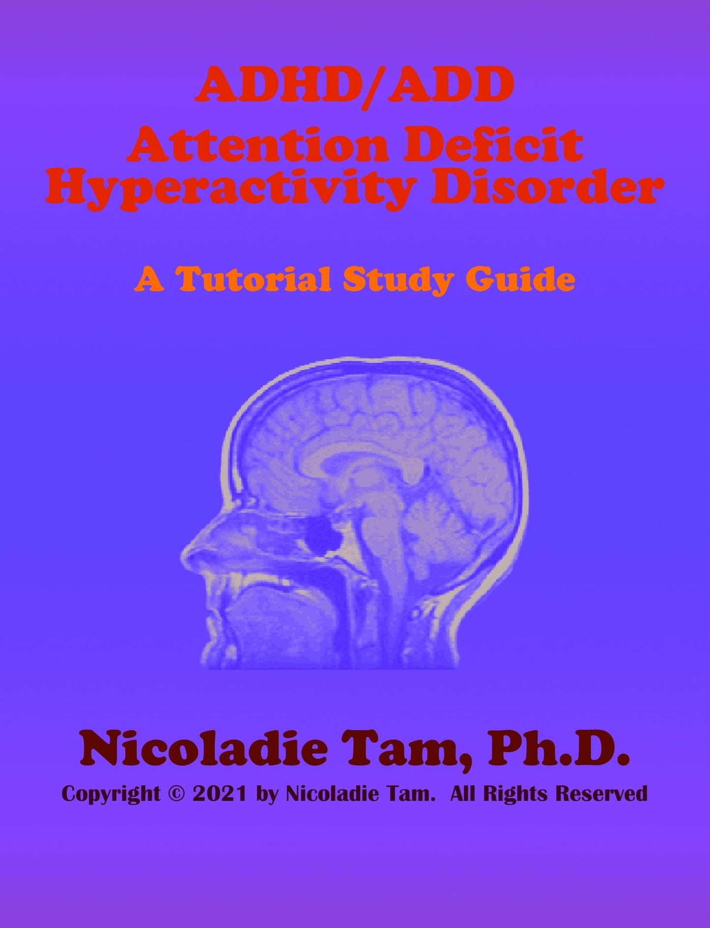 ADHD: Attention Deficit Hyperactivity Disorder: A Tutorial Study Guide