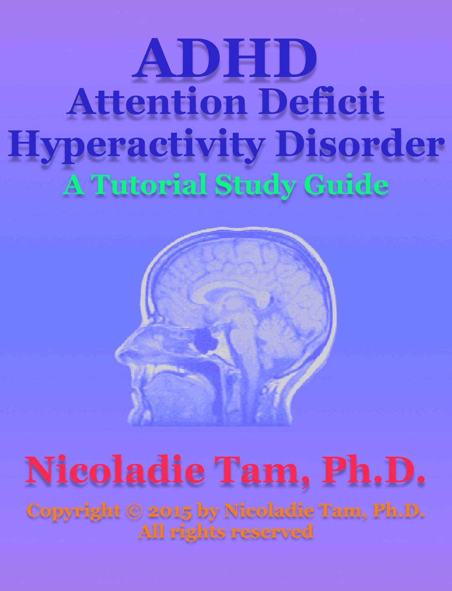 ADHD: Attention Deficit Hyperactivity Disorder: A Tutorial Study Guide