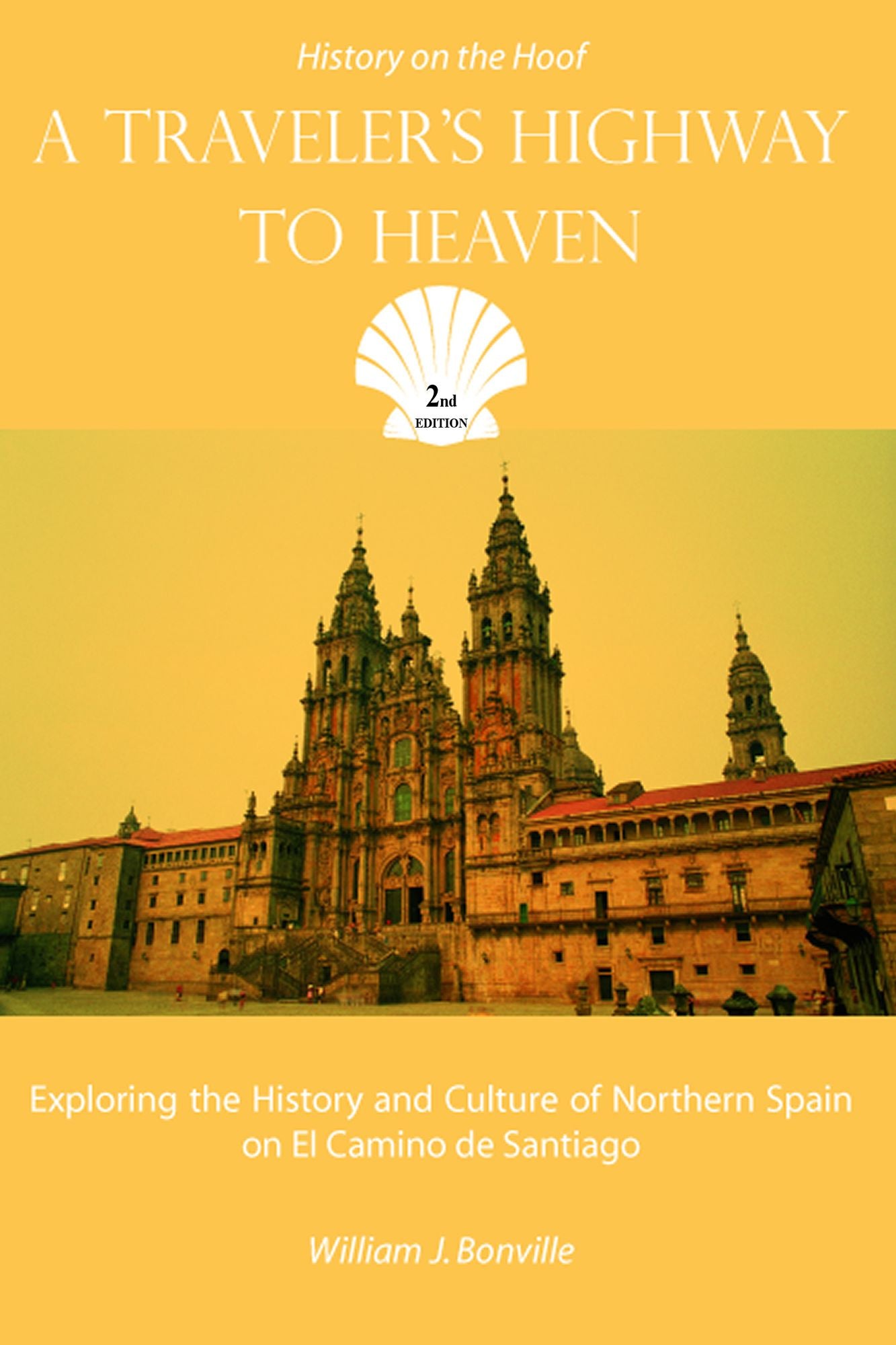 A Traveler's Highway to Heaven: Exploring the History and Culture of Northern Spain on El Camino de Sanitago