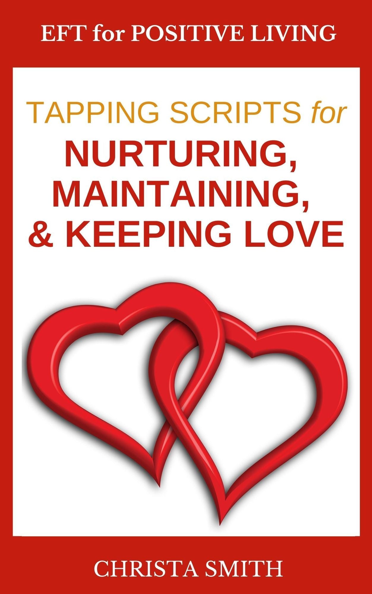 EFT for Positive Living: Tapping Scripts for Relationships Volume II