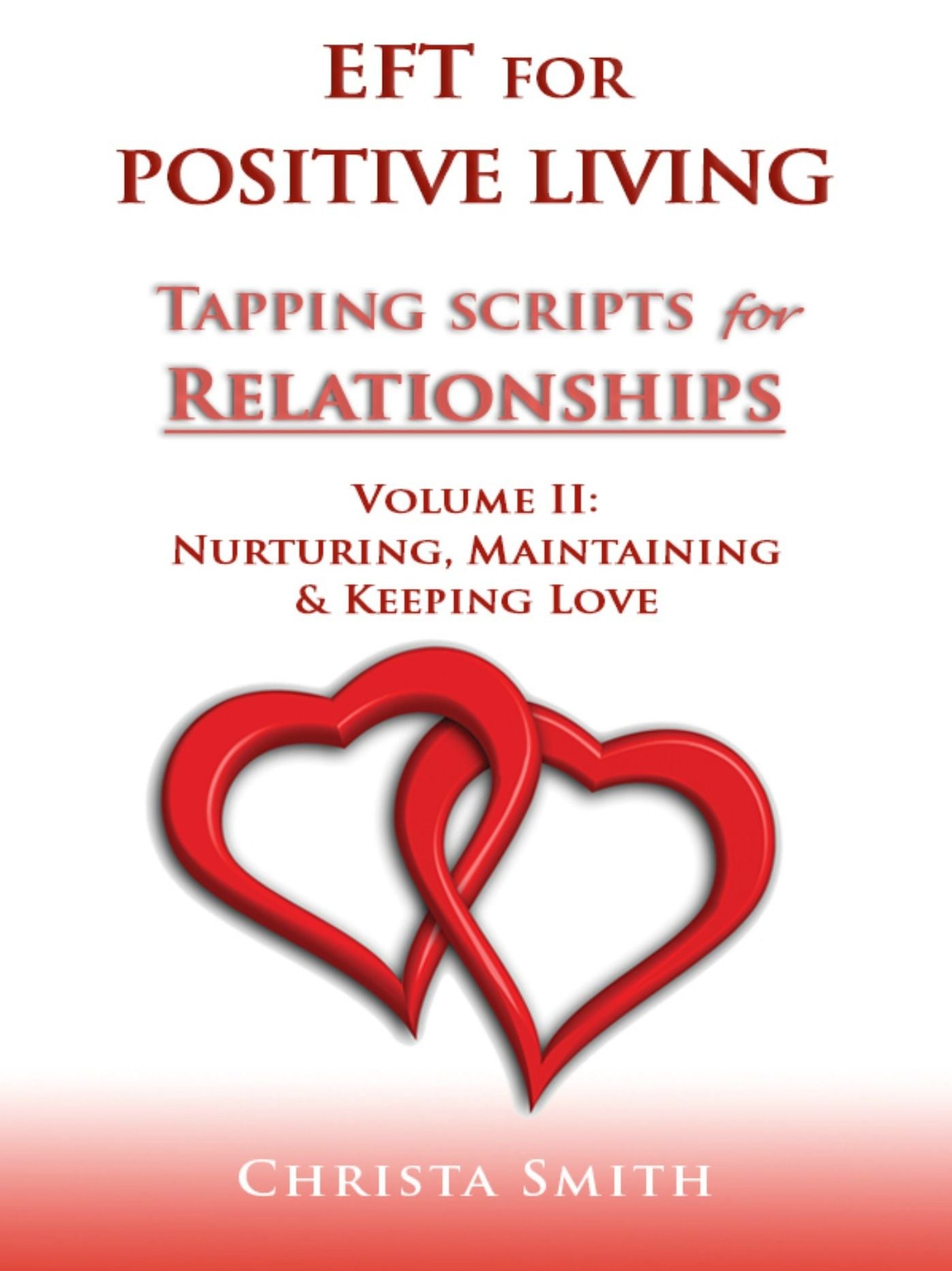 EFT for Positive Living: Tapping Scripts for Relationships Volume II