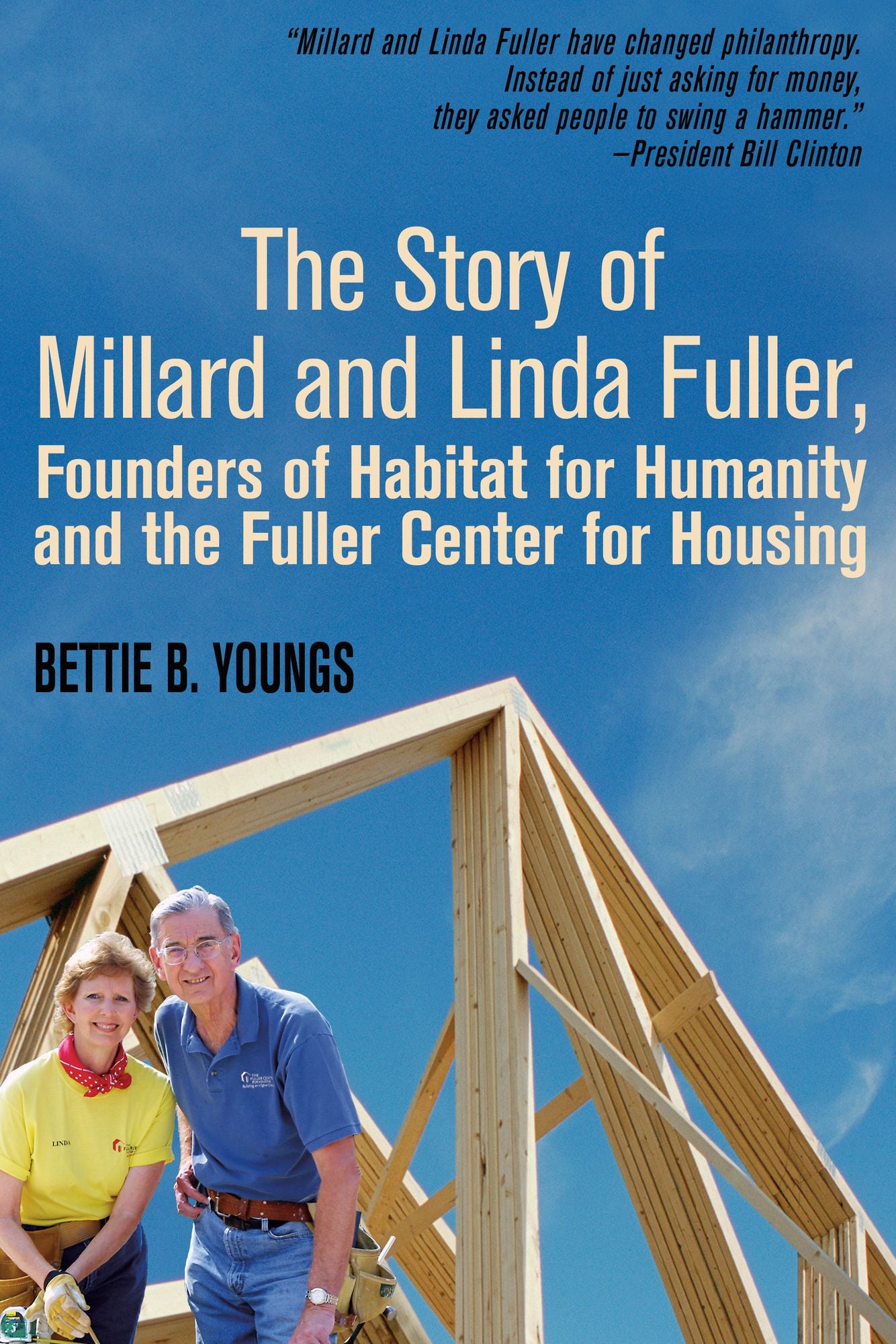 The Story of Millard and Linda Fuller, Founders for Habitat of Habitat for Humanity and the Fuller Center for Housing