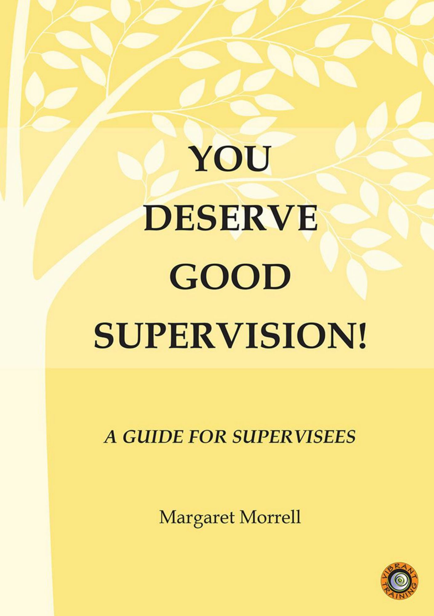 You Deserve Good Supervision!