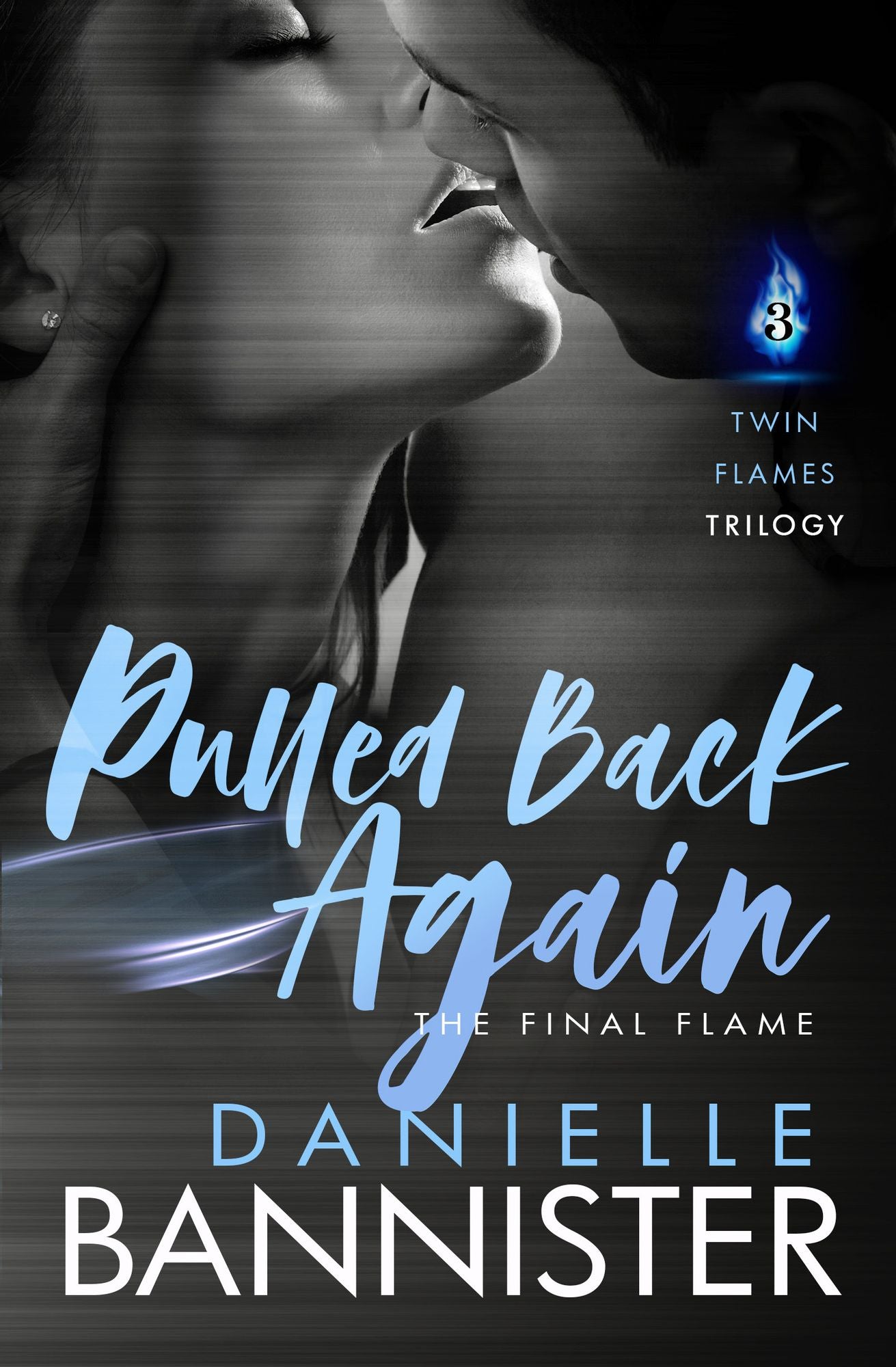 Pulled Back Again (Book Three: The Final Flame)