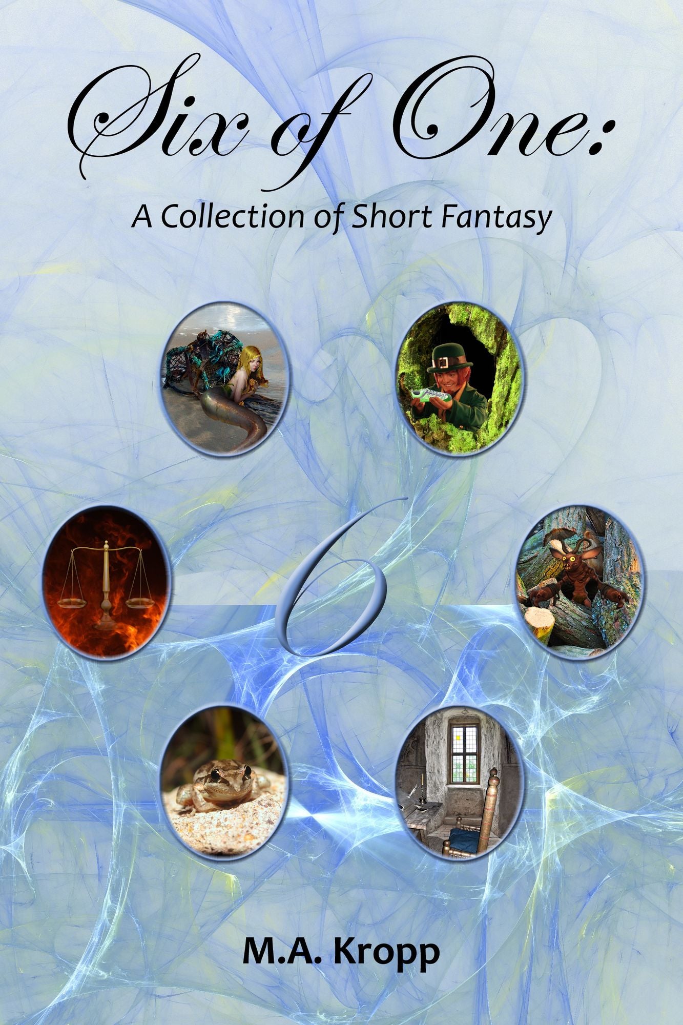 Six of One: A Collection of Short Fantasy