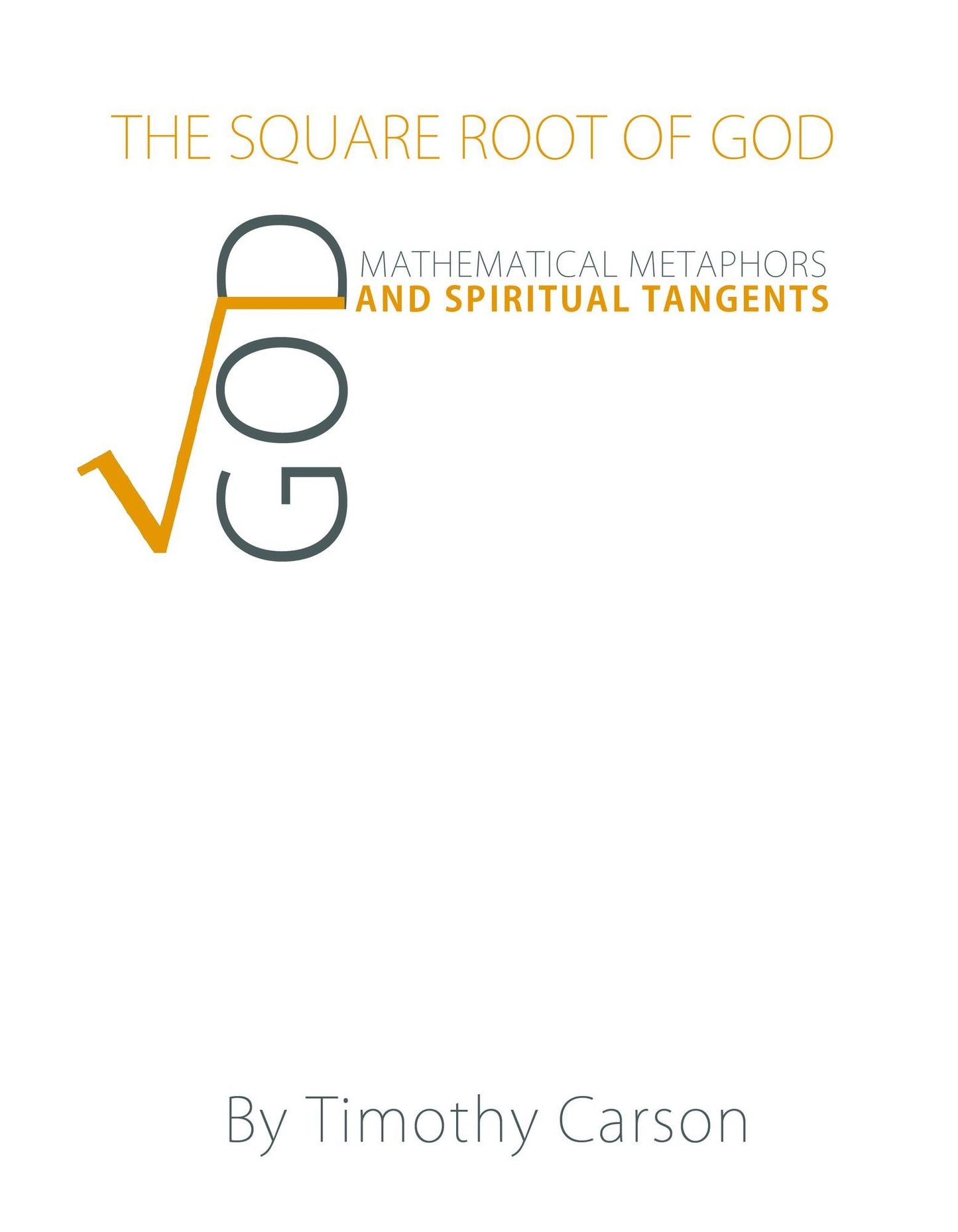The Square Root of God: Mathematical Metaphors and Spiritual Tangents