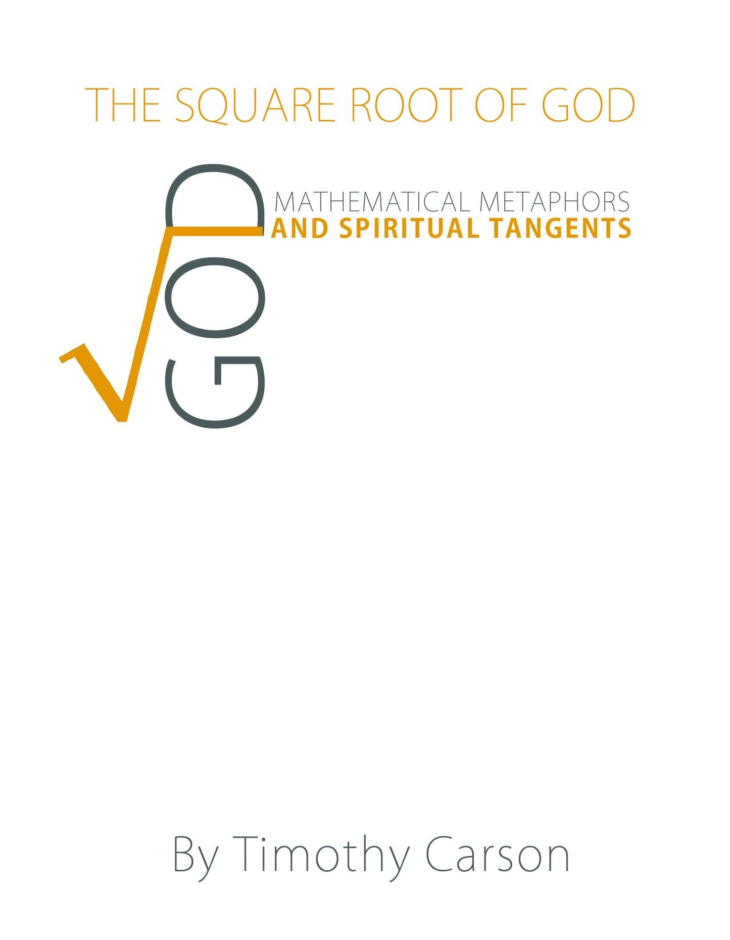The Square Root of God: Mathematical Metaphors and Spiritual Tangents