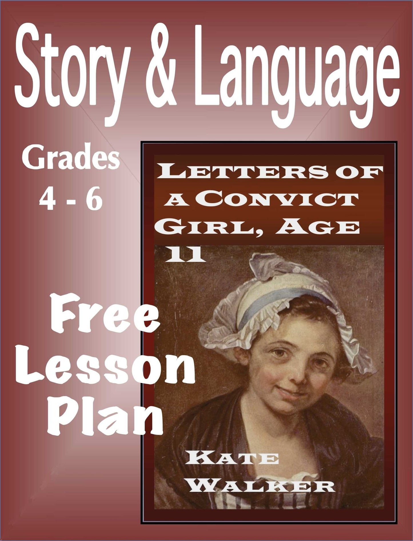 Lesson Plan: Letters of a Convict Girl - Grades 4-6