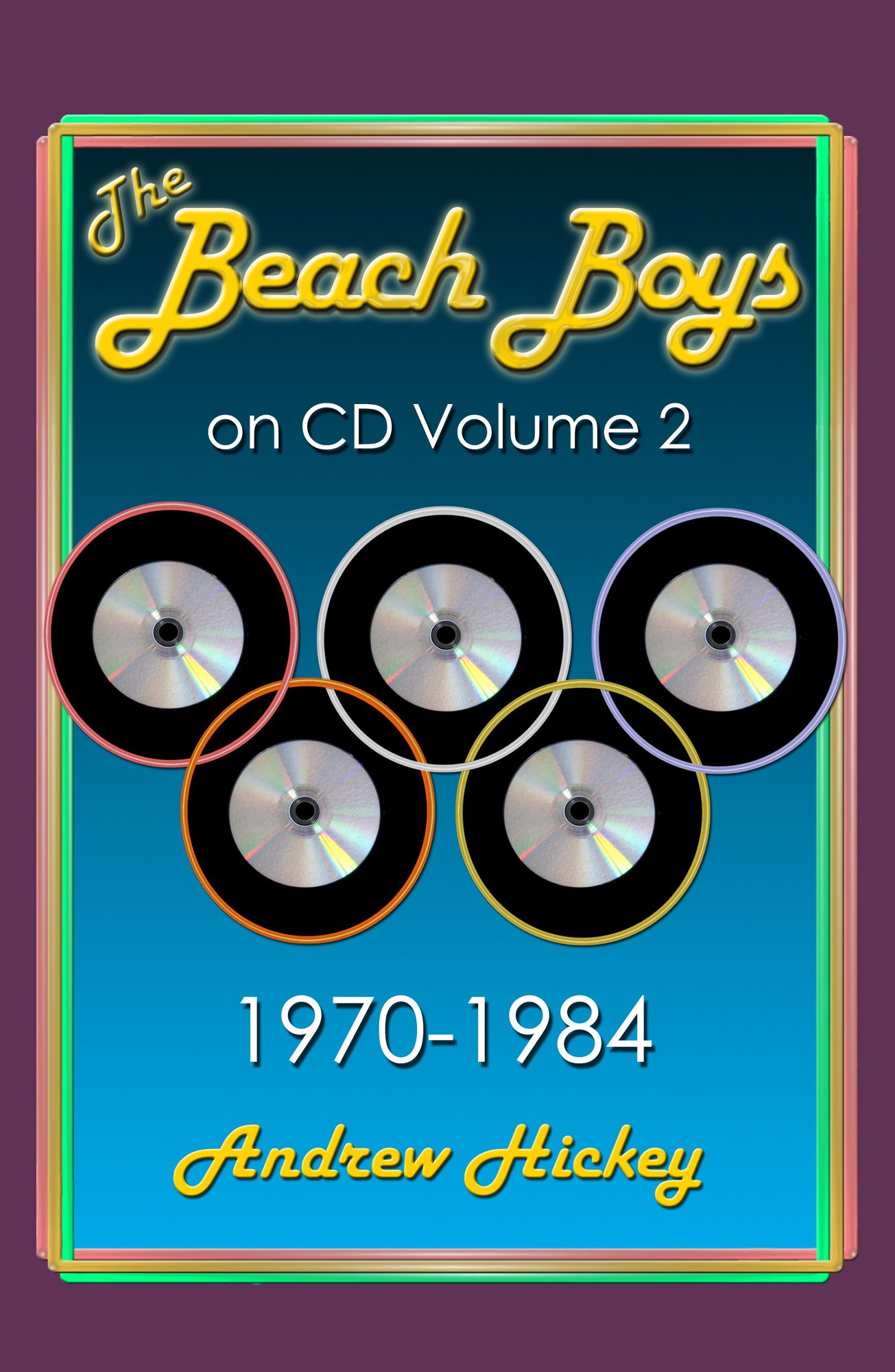 The Beach Boys On CD Volume 2: 1970 - 1984