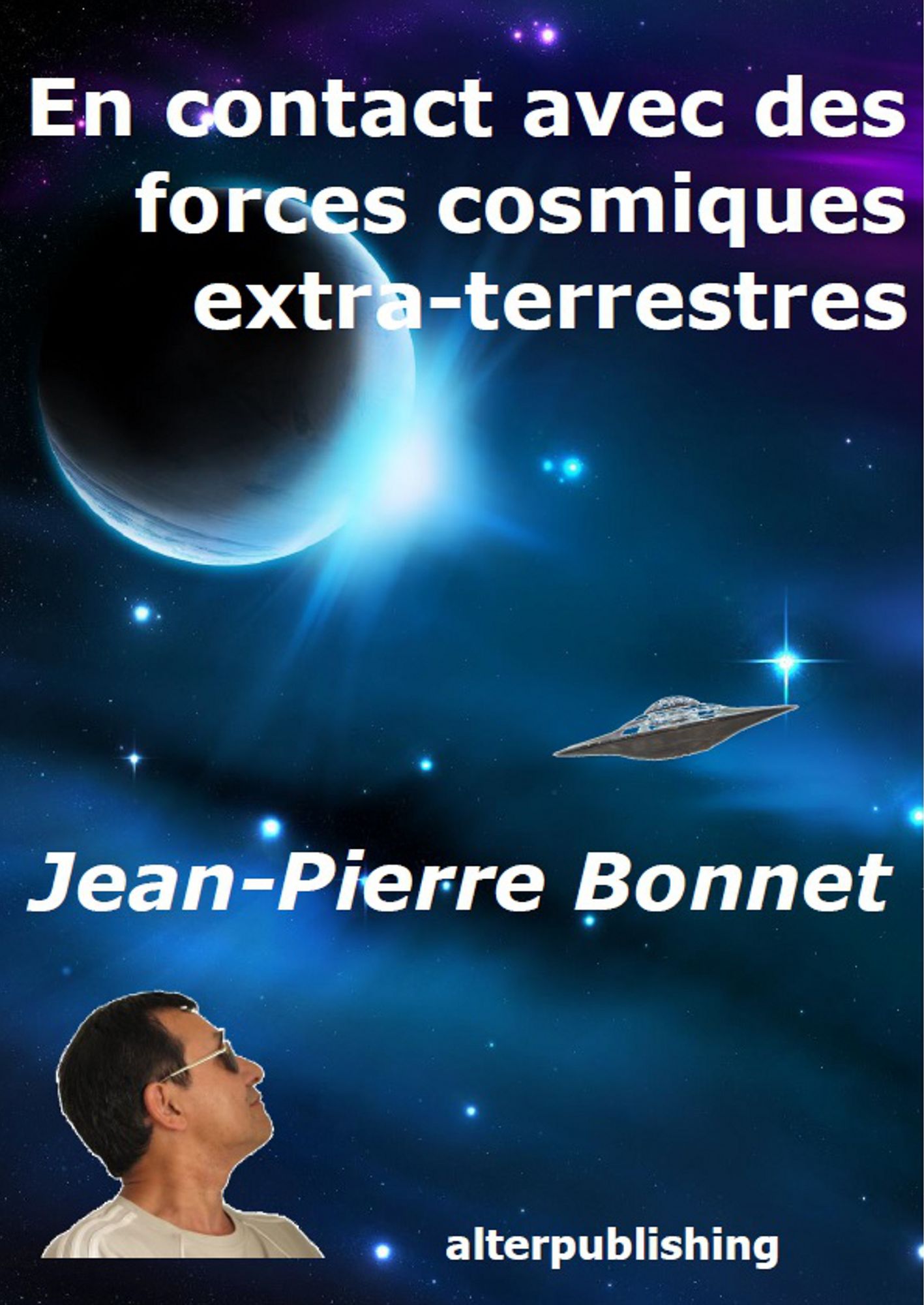 En contact avec des forces cosmiques extra-terrestres