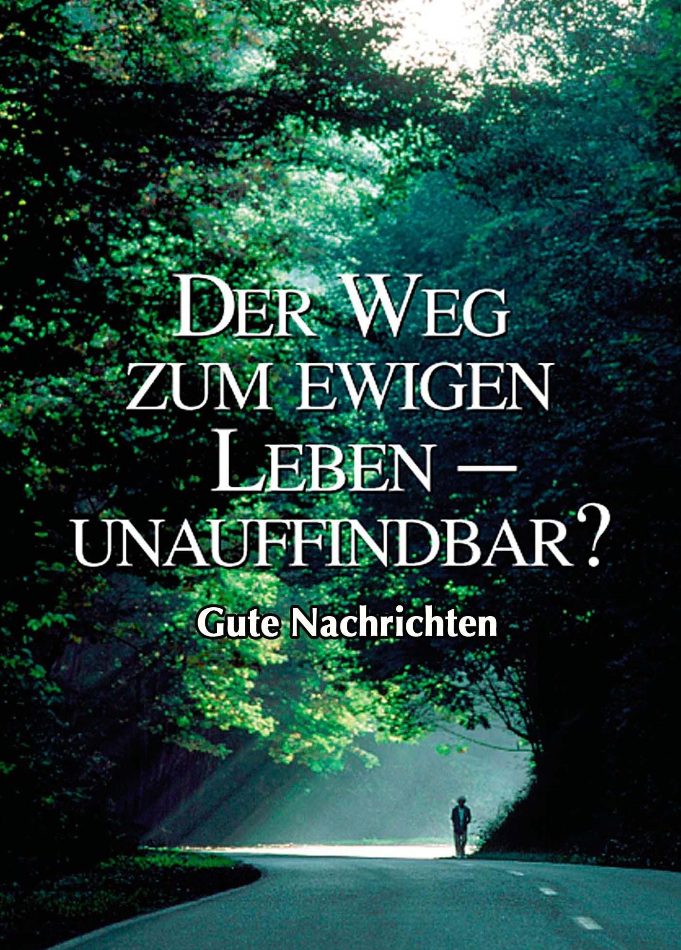 Der Weg zum ewigen Leben: unauffindbar?
