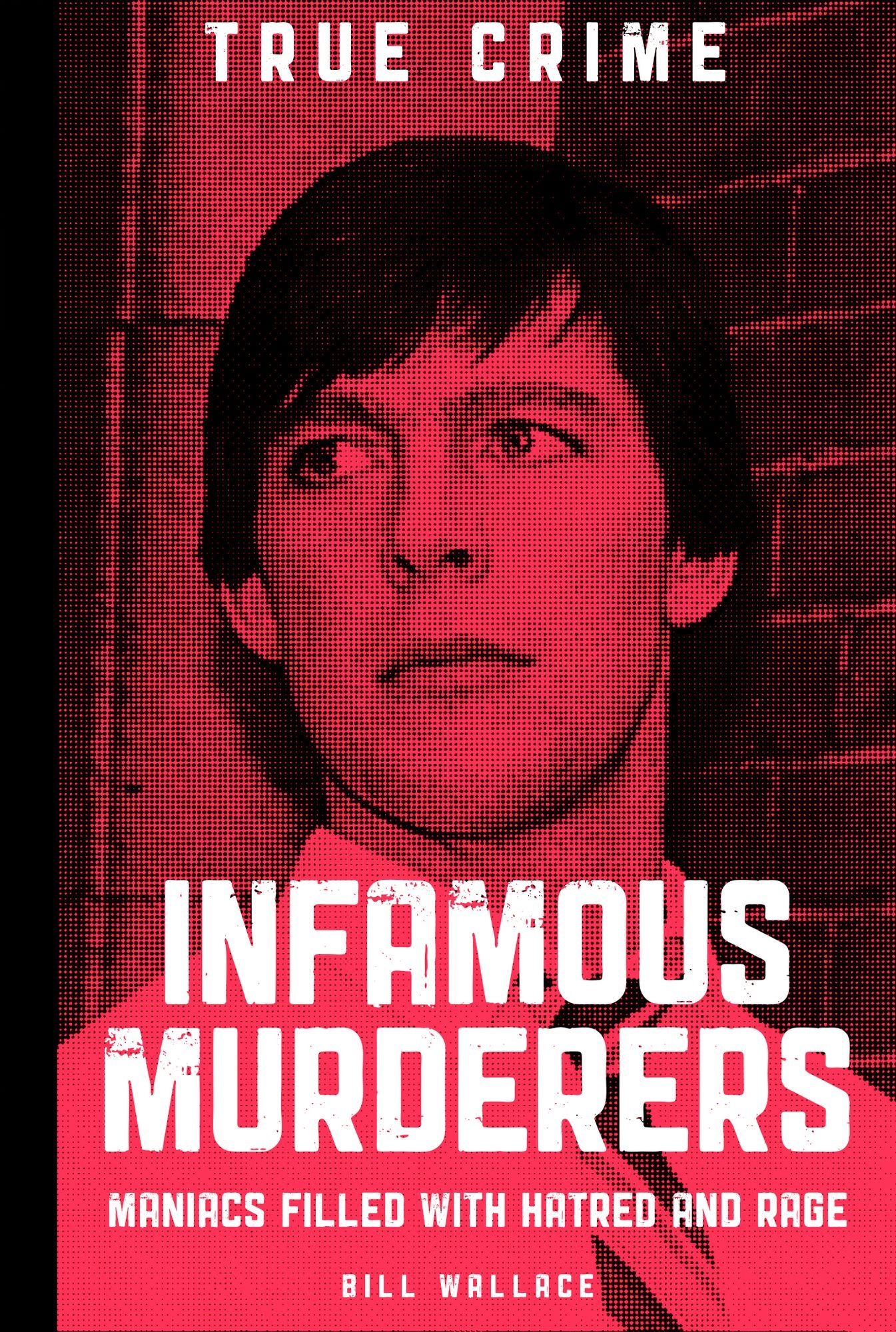 Infamous Murderers