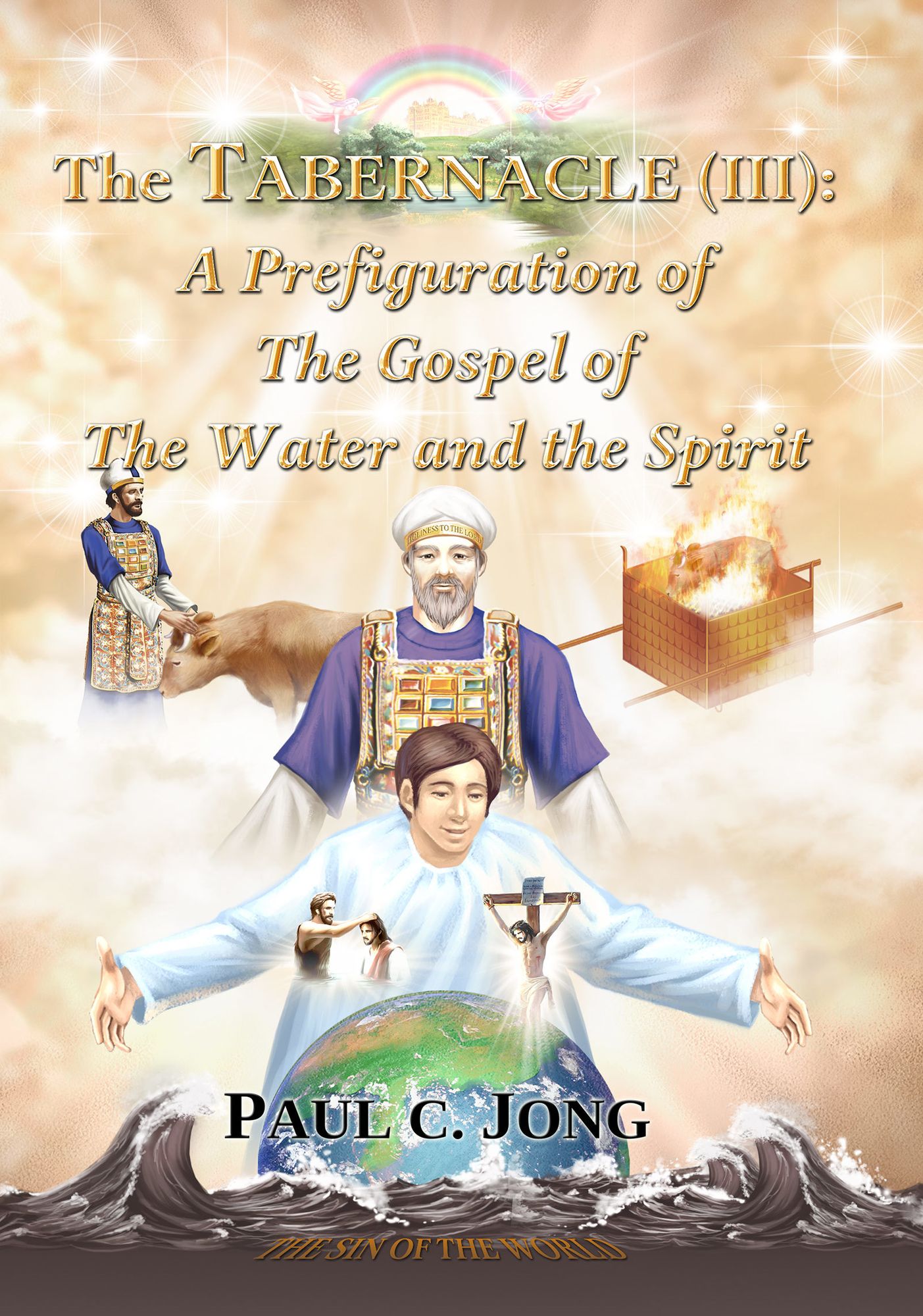 The Tabernacle (III): A Prefiguration of The Gospel of The Water and the Spirit