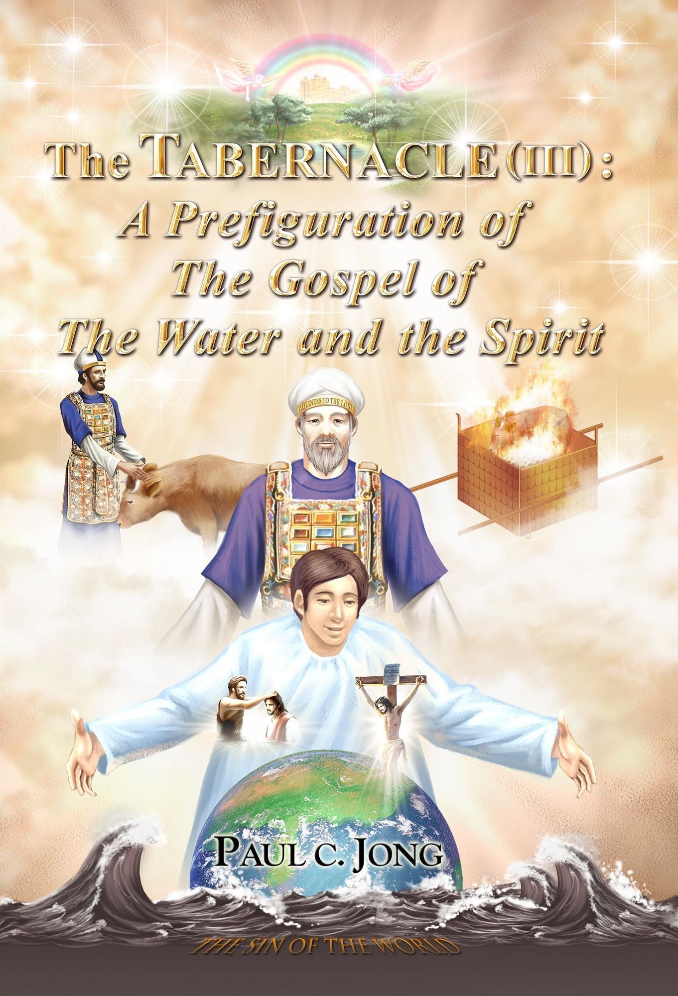 The Tabernacle (III): A Prefiguration of The Gospel of The Water and the Spirit