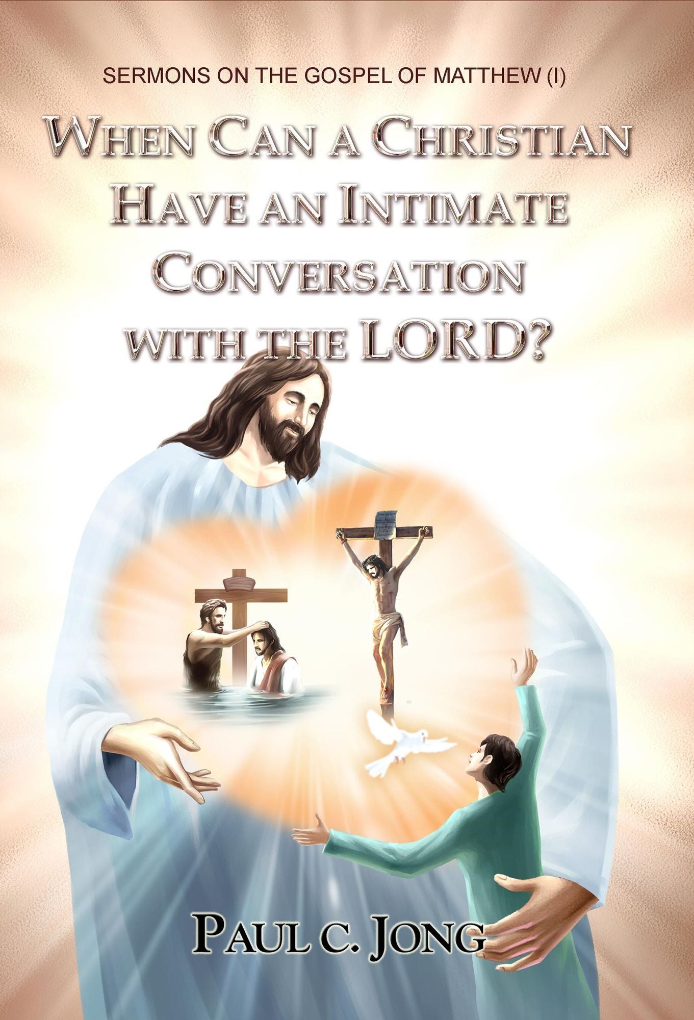 Sermons On The Gospel Of Matthew (i) - When Can A Christian Have An Intimate Conversation With The Lord?
