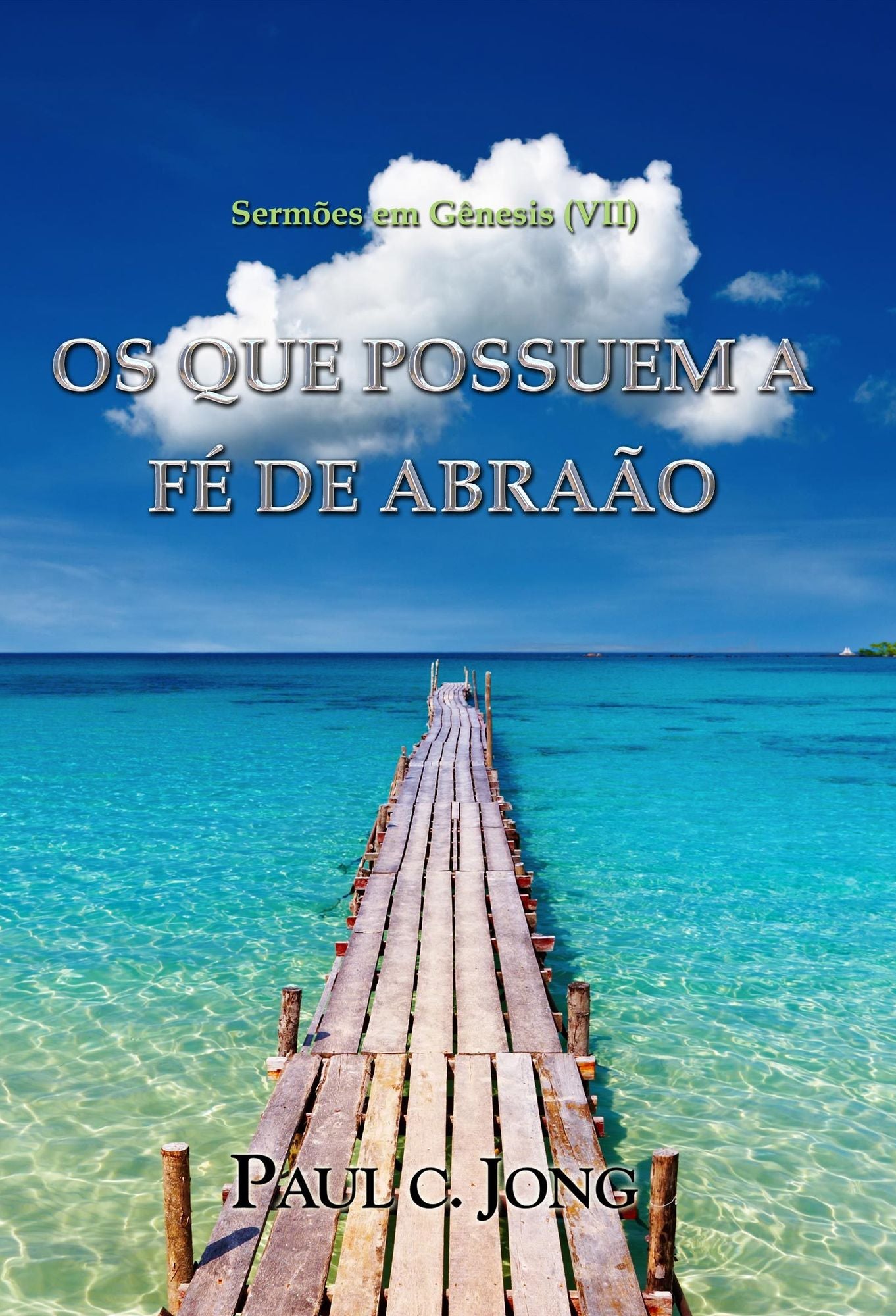 Sermões em Gênesis (VII) - OS QUE POSSUEM A FÉ DE ABRAÃO