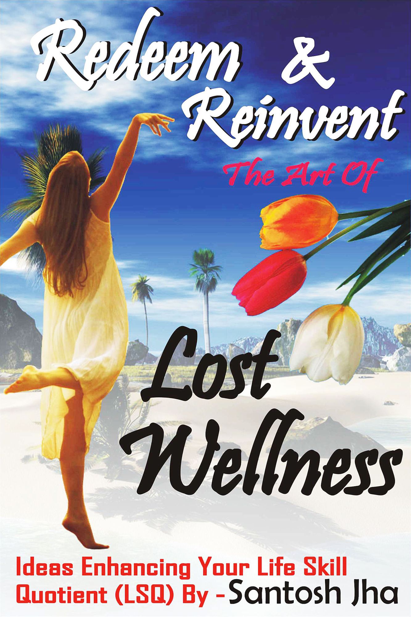 Redeem & Reinvent The Art Of Lost Wellness
