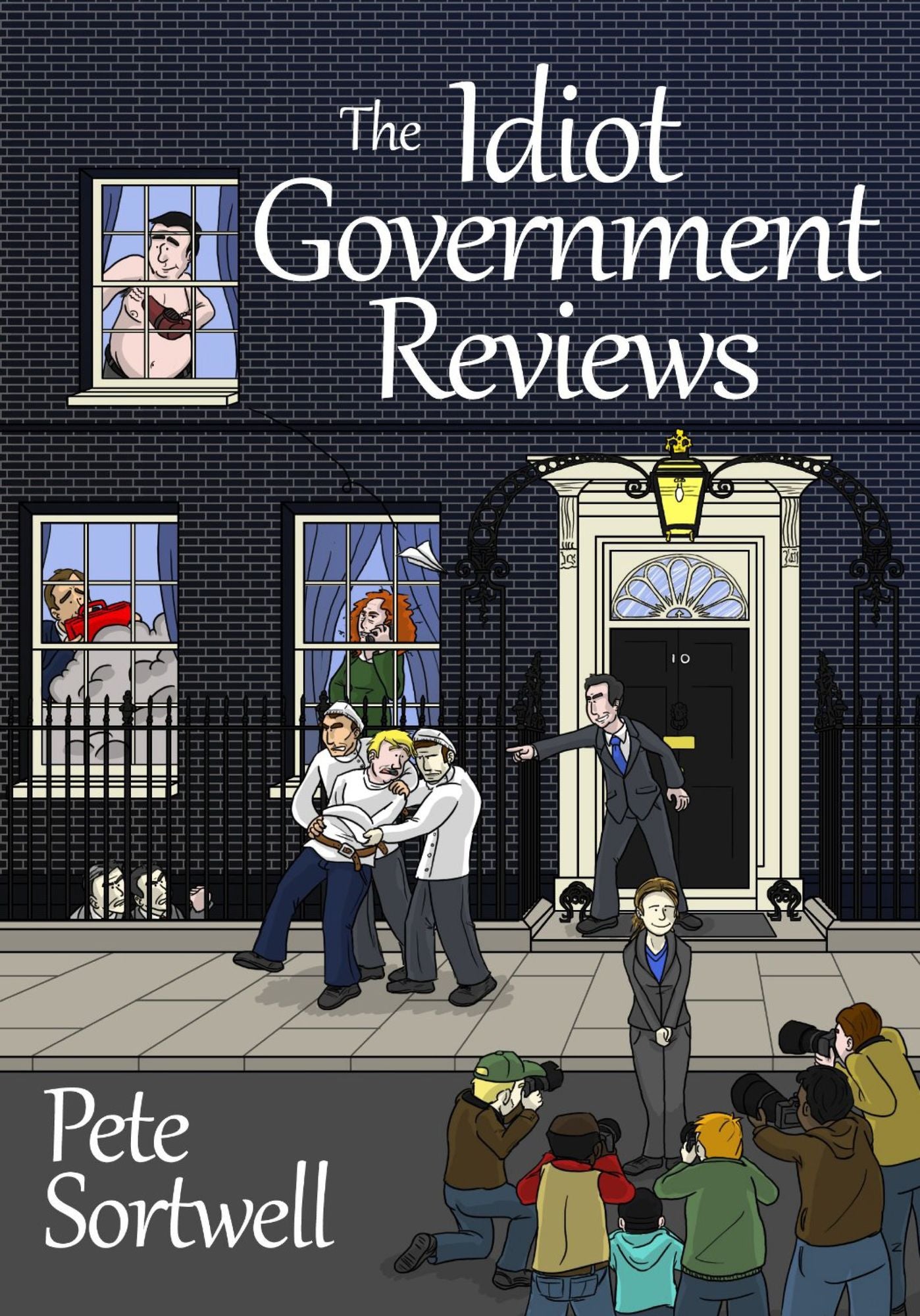 The Idiot Government Reviews (A Laugh Out Loud Satirical Comedy)