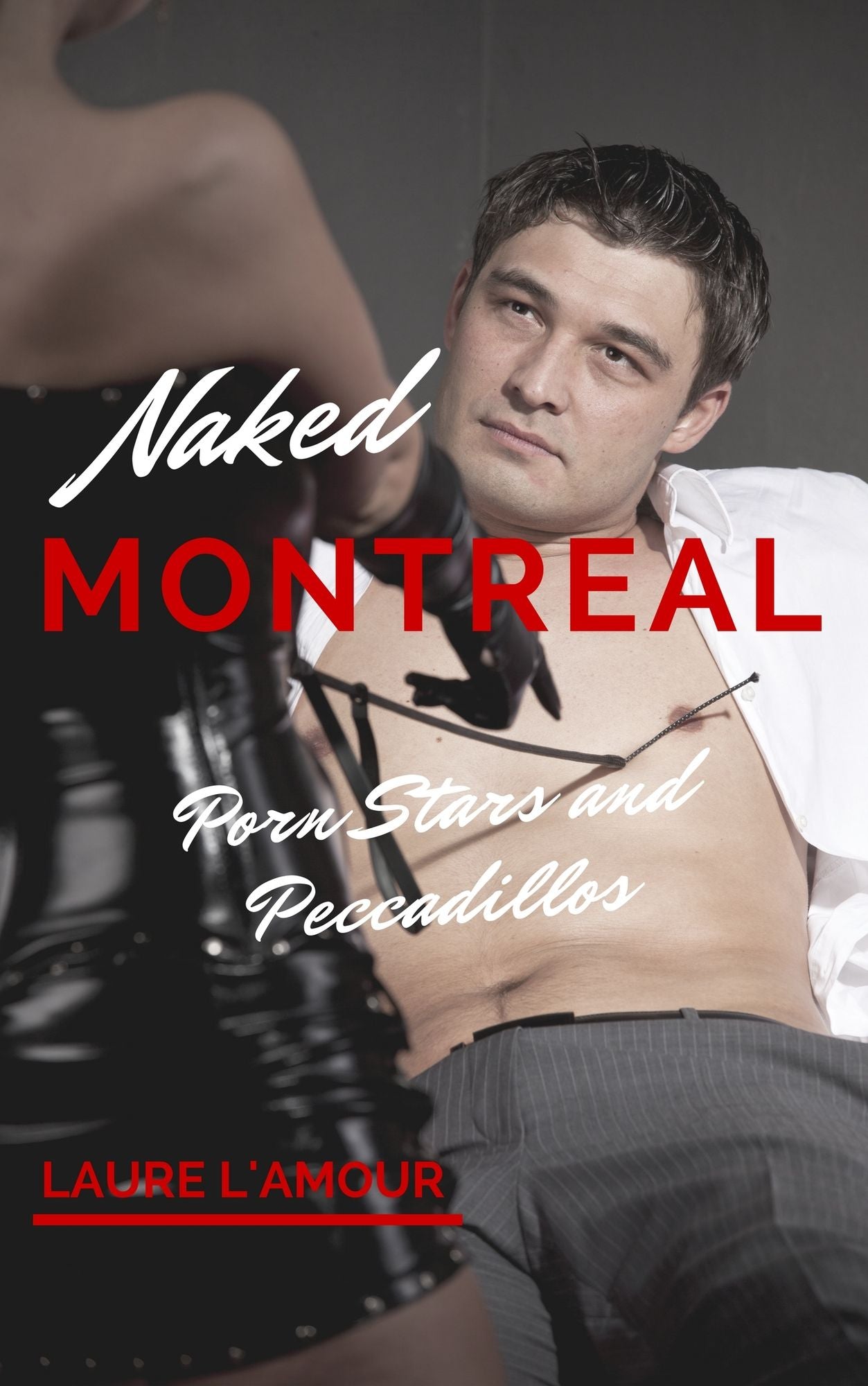 Porn Stars and Peccadillos: Naked Montreal Part 2