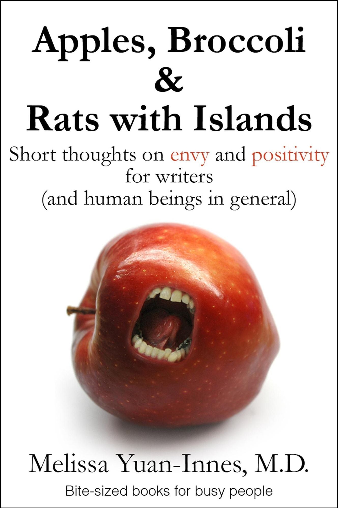 Apples, Broccoli & Rats with Islands: Short thoughts on envy and positivity for writers (and human beings in general)