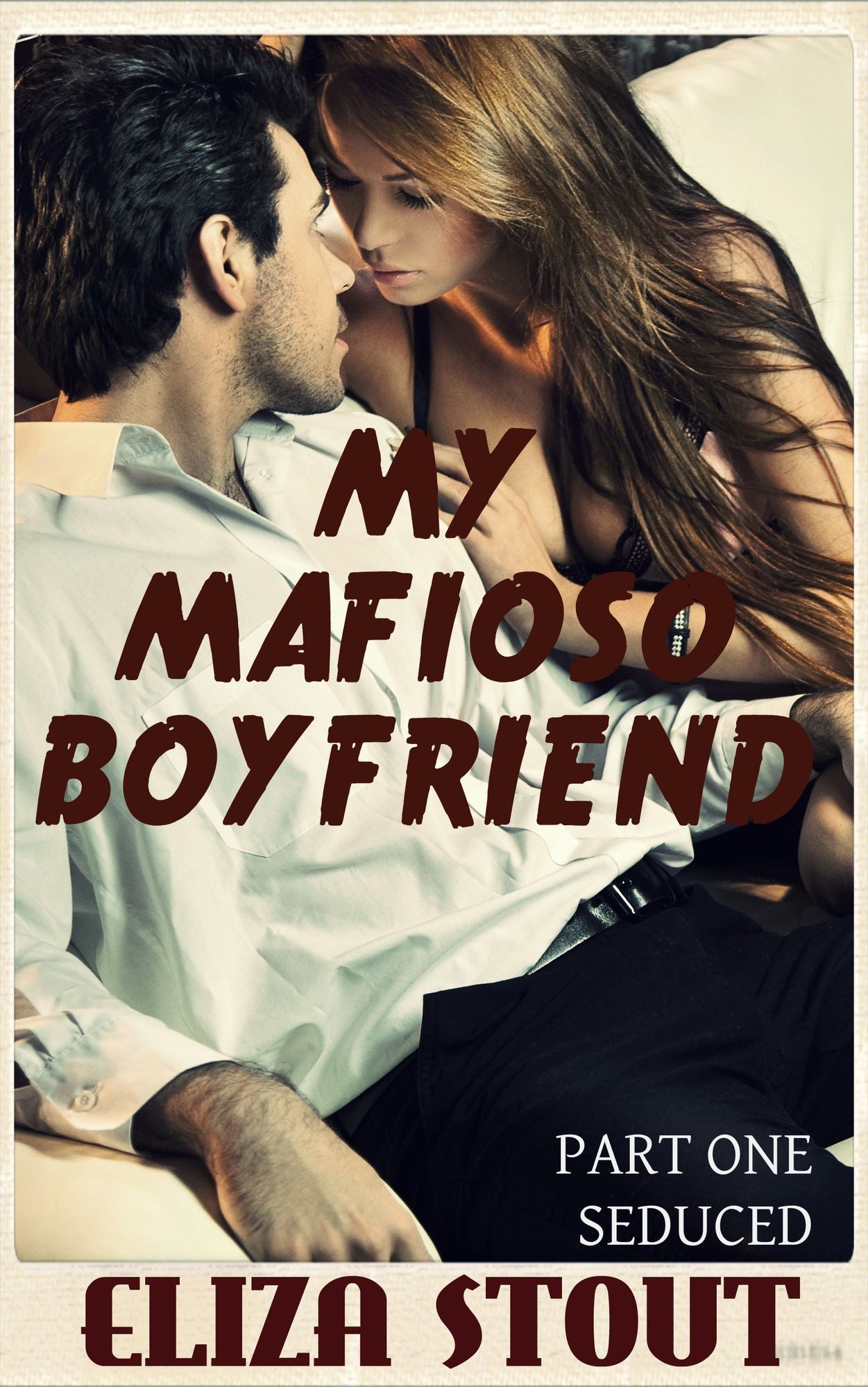 Seduced: My Mafioso Boyfriend, Part 1