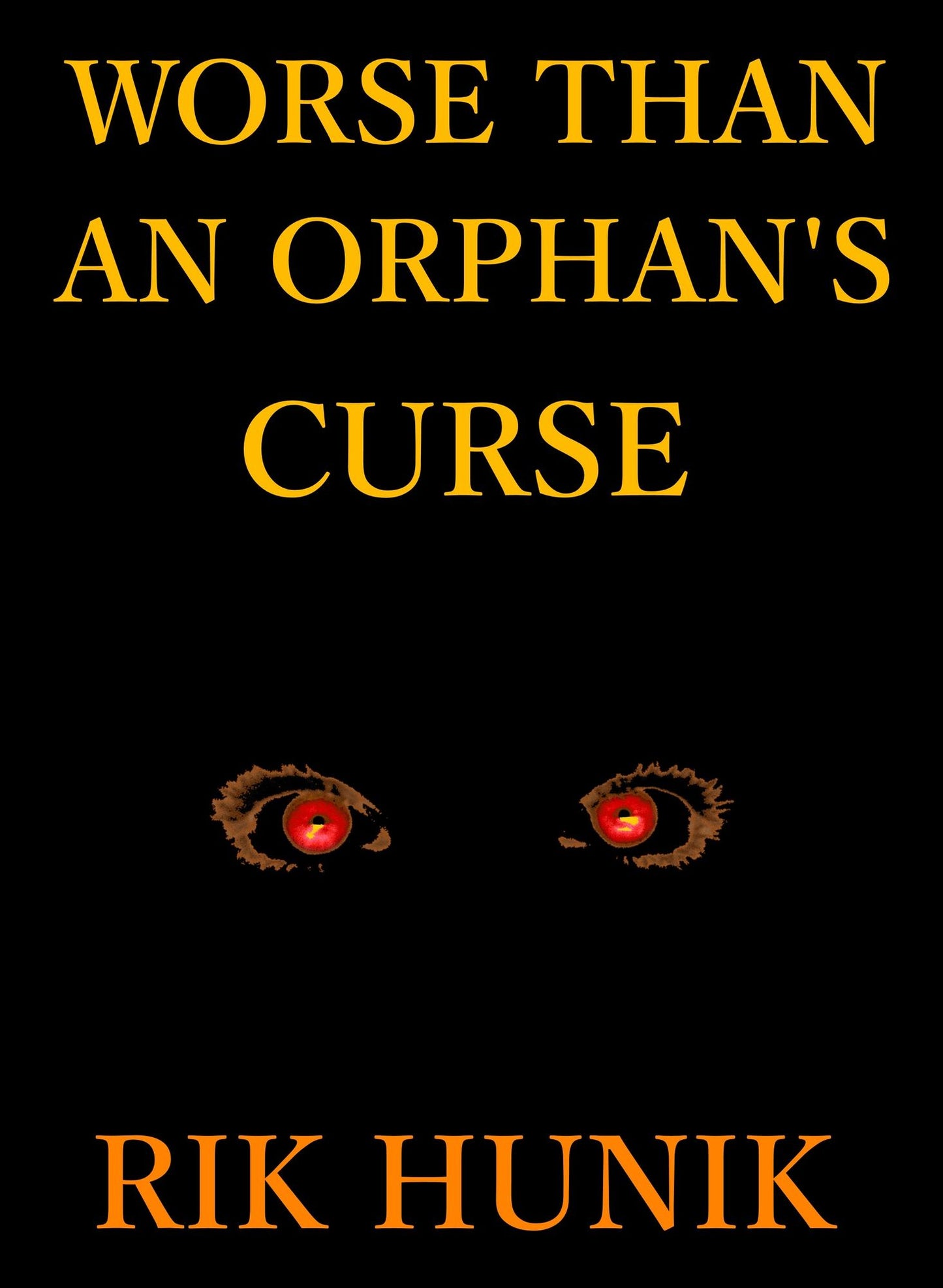 Worse Than An Orphan's Curse