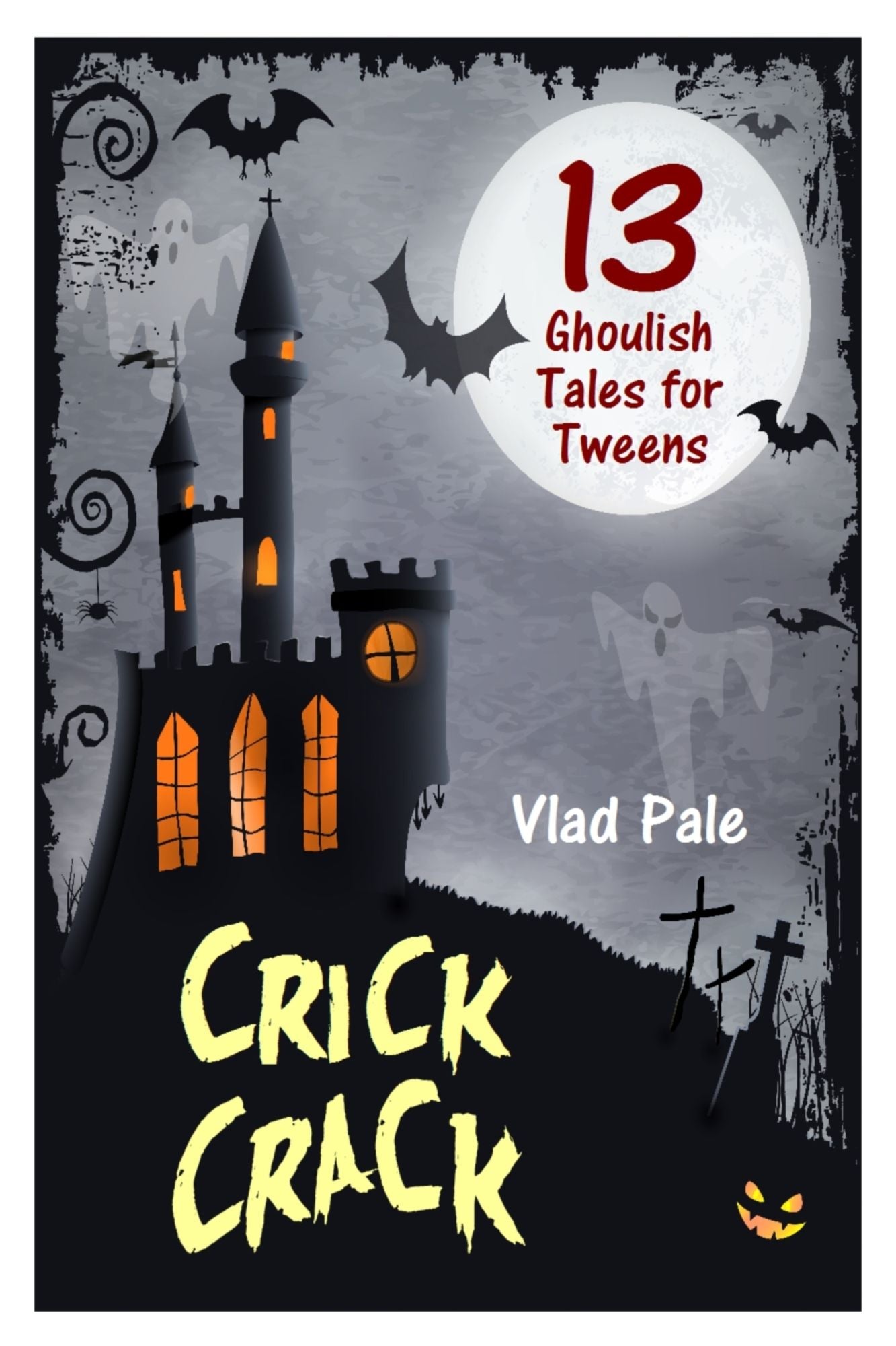 Crick Crack, 13 Ghoulish Tales for Tweens