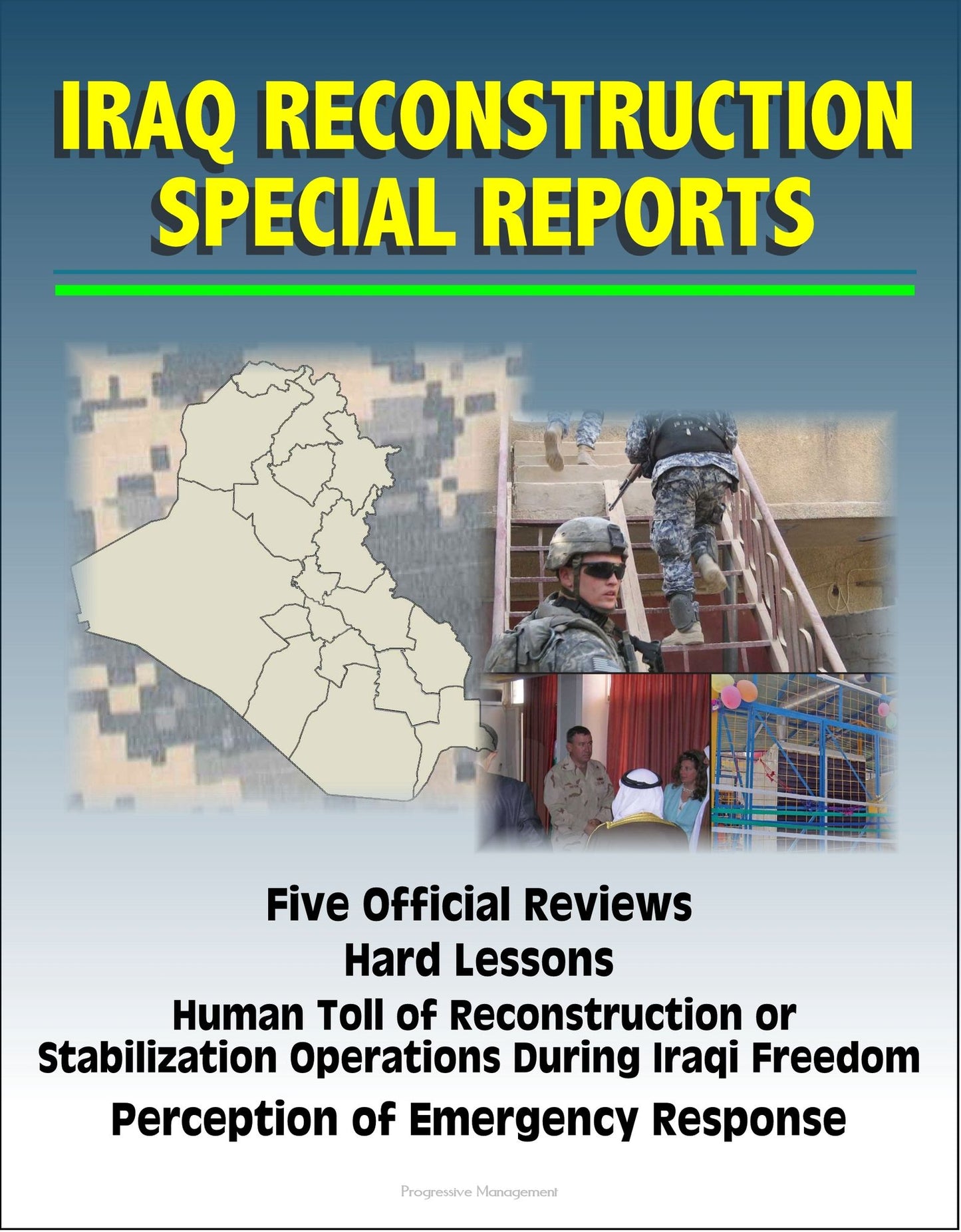 Iraq Reconstruction Special Reports: Five Official Reviews, Hard Lessons, Human Toll of Reconstruction or Stabilization Operations During Iraqi Freedom, Perception of Emergency Response