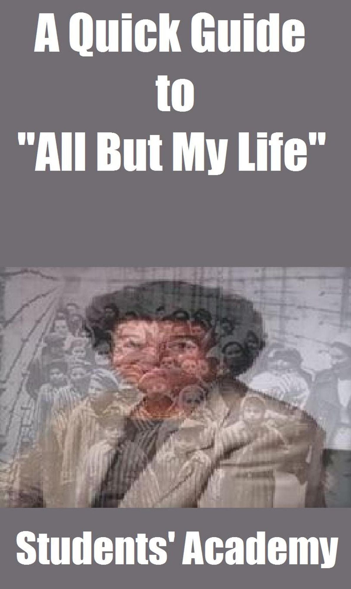A Quick Guide to "All But My Life"