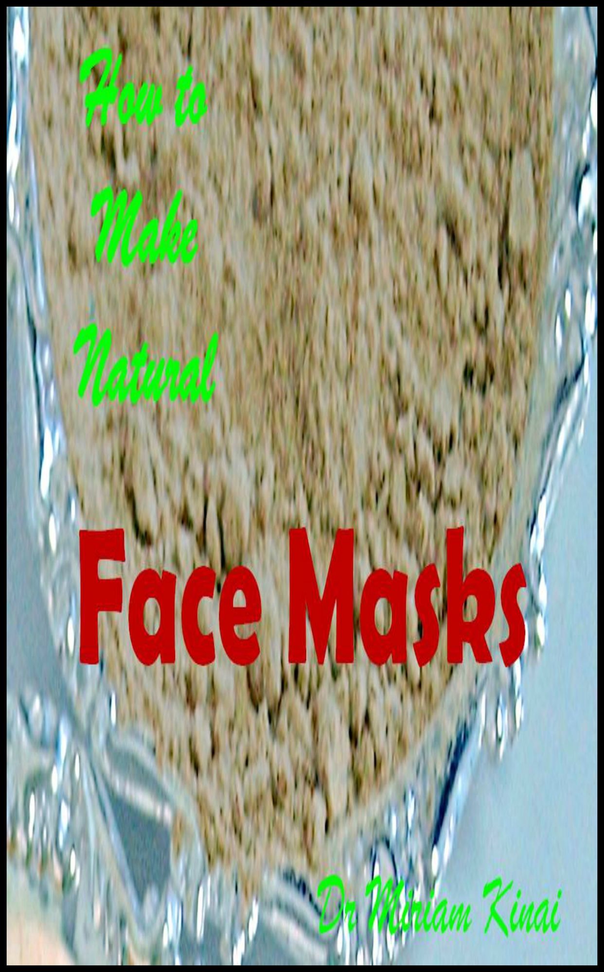 How to Make Natural Face Masks