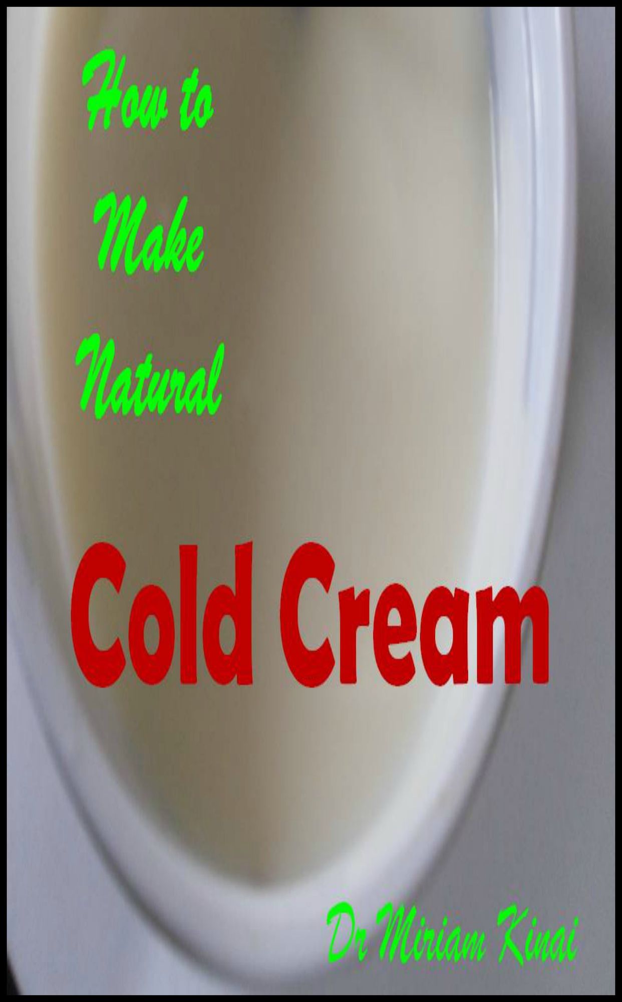 How to Make Natural Cold Cream