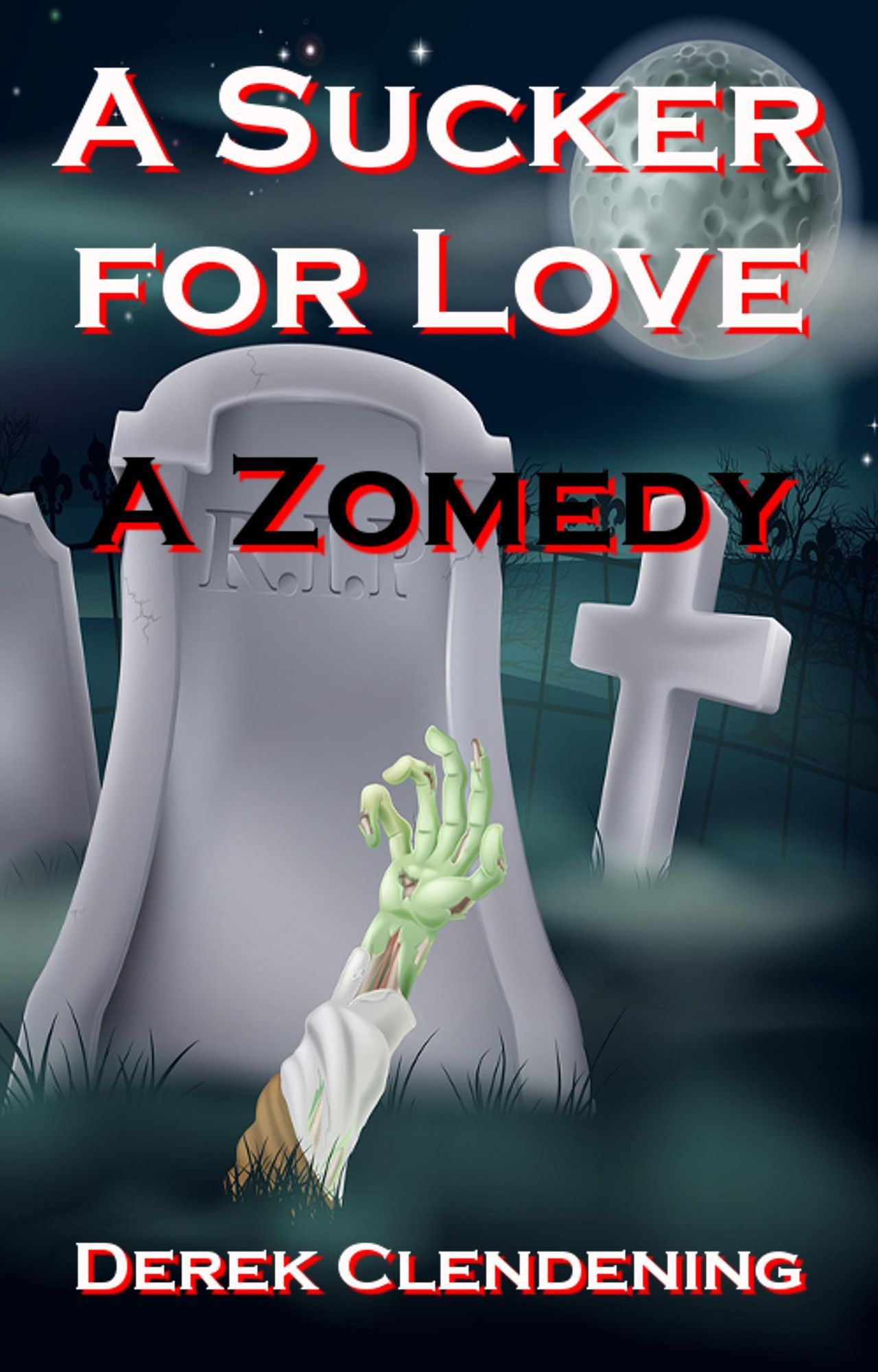 A Sucker for Love: A Zomedy