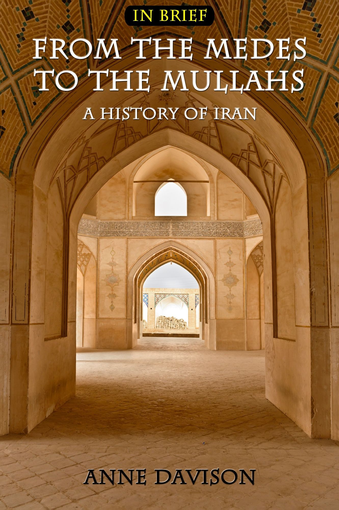 From The Medes to the Mullahs A History Of Iran