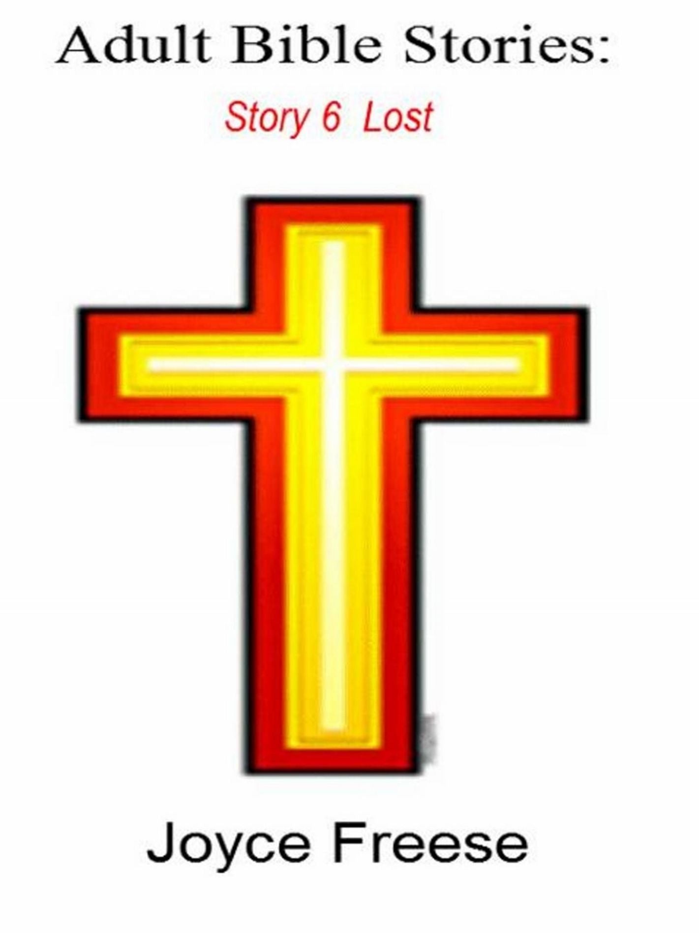 Adult Bible Stories: Story 6 Lost
