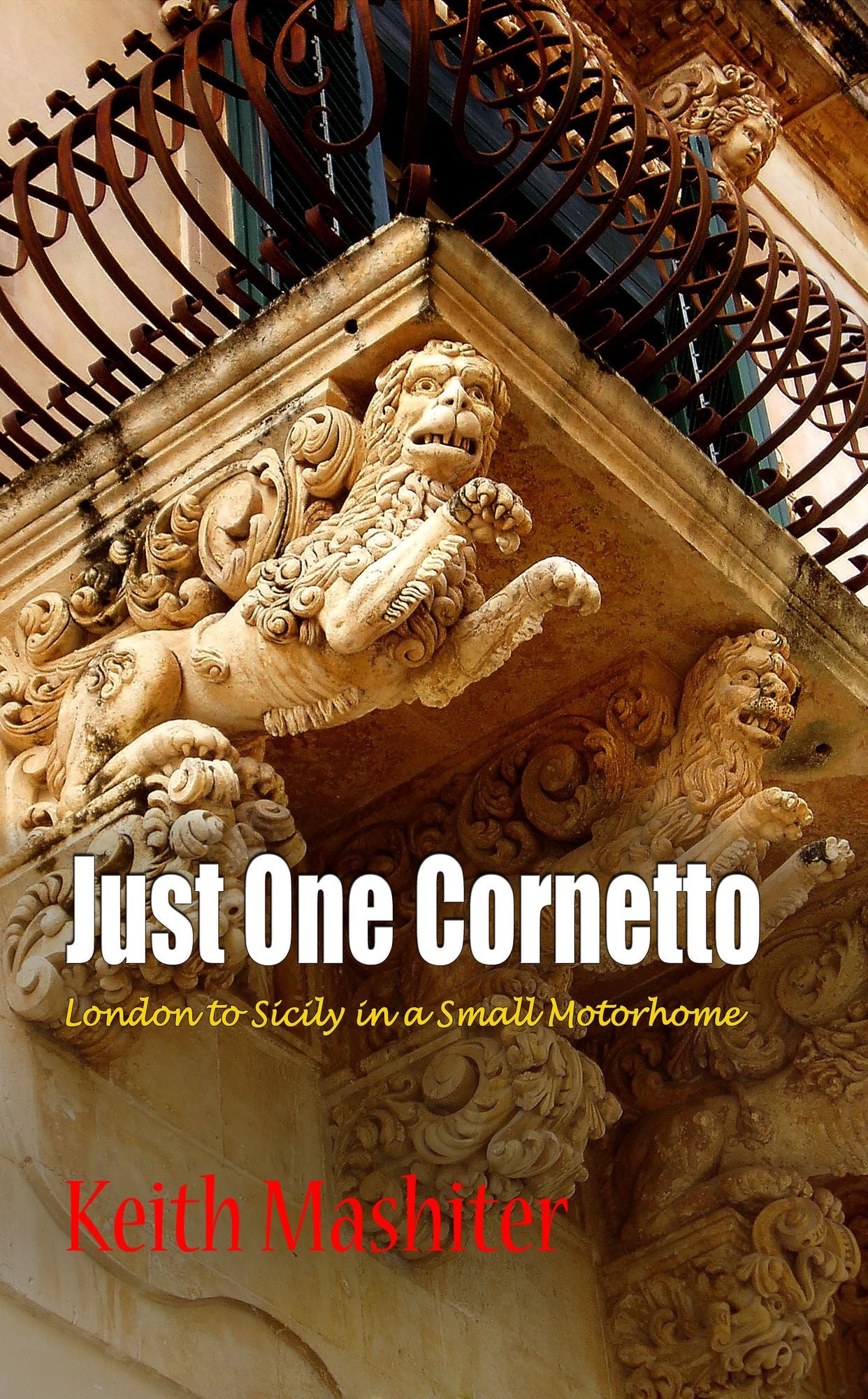 Just One Cornetto: London to Sicily in a Small Motorhome