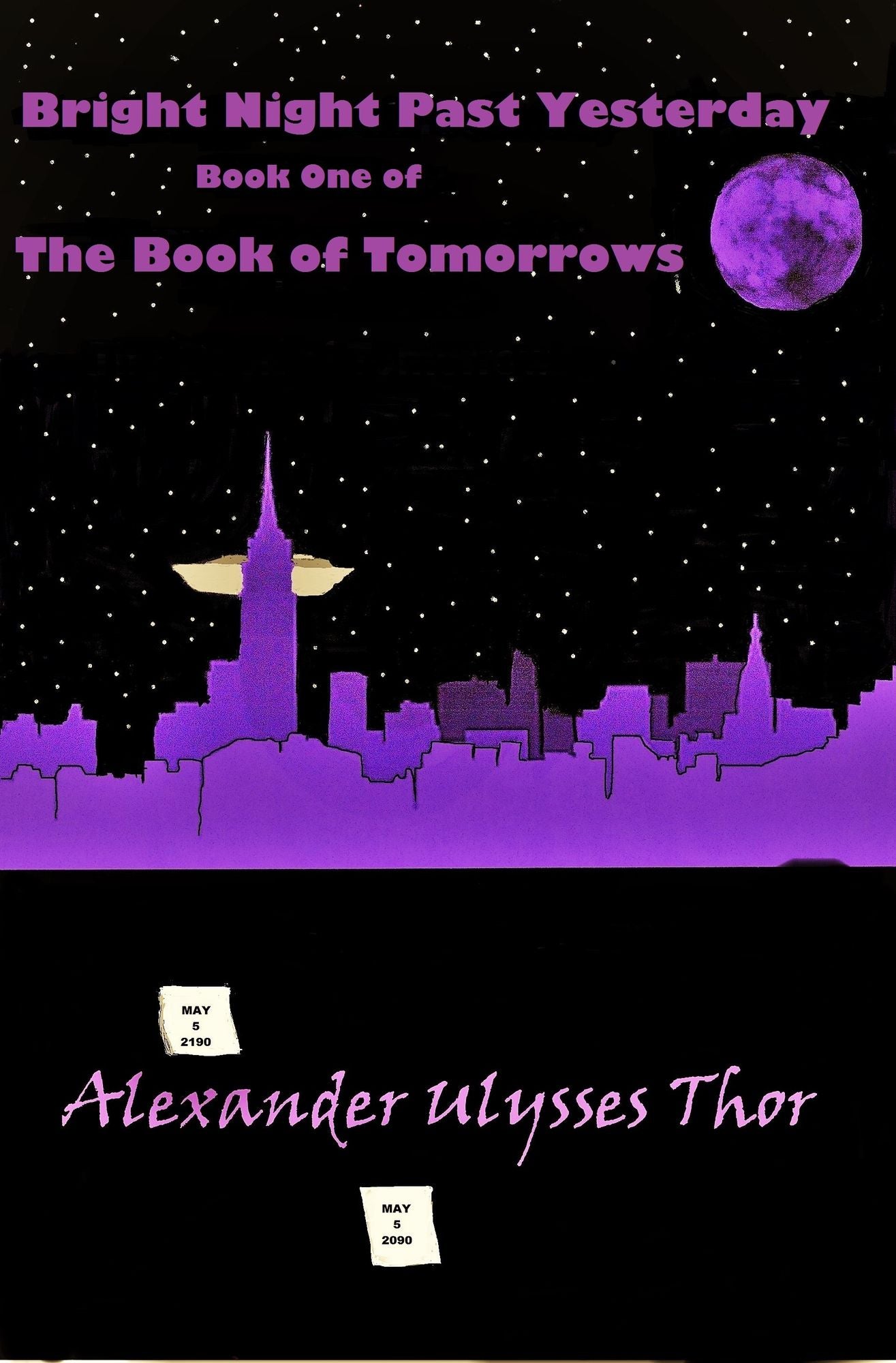 Bright Night Past Yesterday: Book One of Forever Tomorrow, Volume One of The Book of Tomorrows