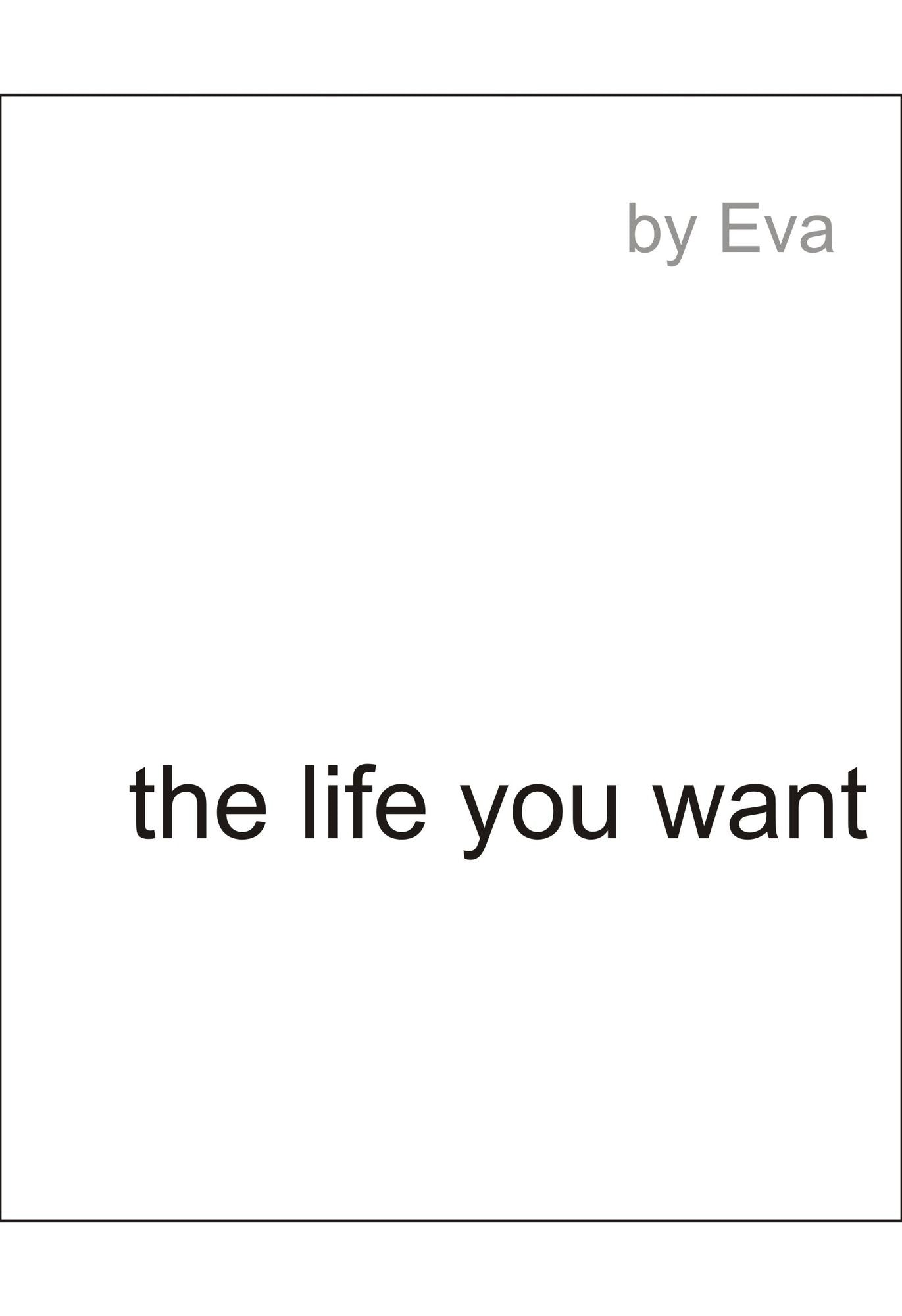 The Life You Want