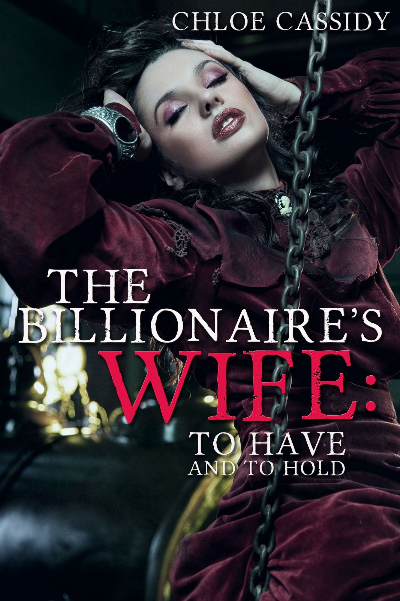 The Billionaire's Wife: To Have And To Hold (Part Three) (A BDSM Erotic Romance Novelette)