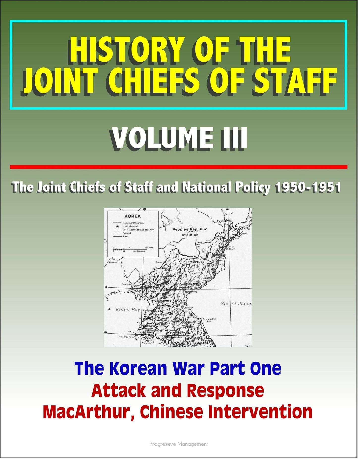 History of the Joint Chiefs of Staff: Volume III: The Joint Chiefs of Staff and National Policy 1950 - 1951, The Korean War Part One - Attack and Response, MacArthur, Chinese Intervention