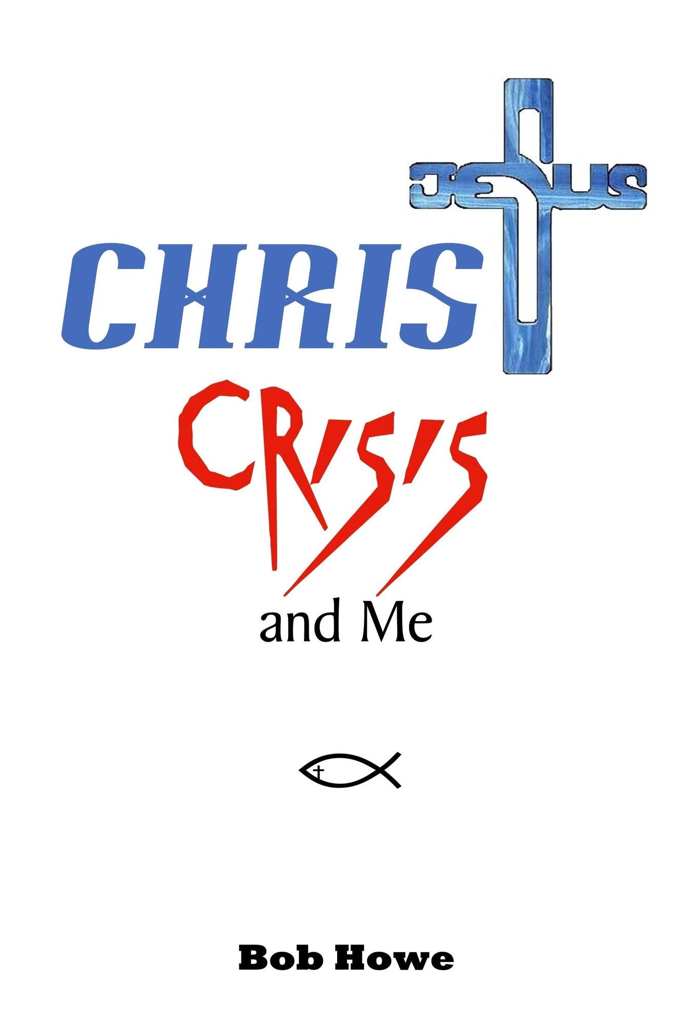 Christ, Crisis, and Me