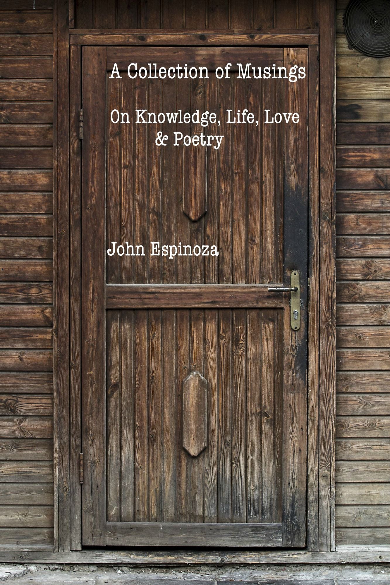 A Collection of Musings: On Knowledge, Life, Love and Poetry