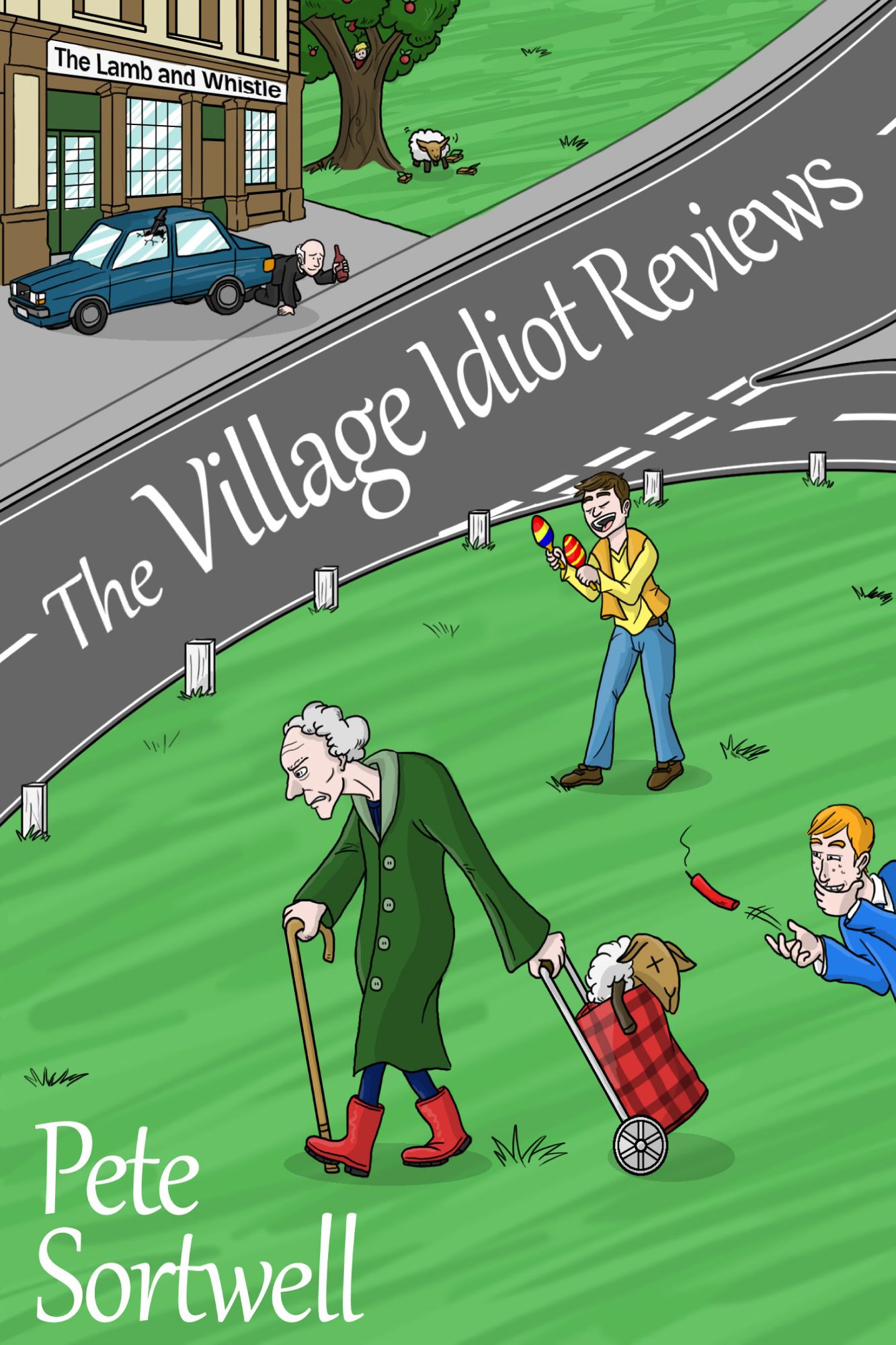 The Village Idiot Reviews (A Laugh Out Loud Comedy)