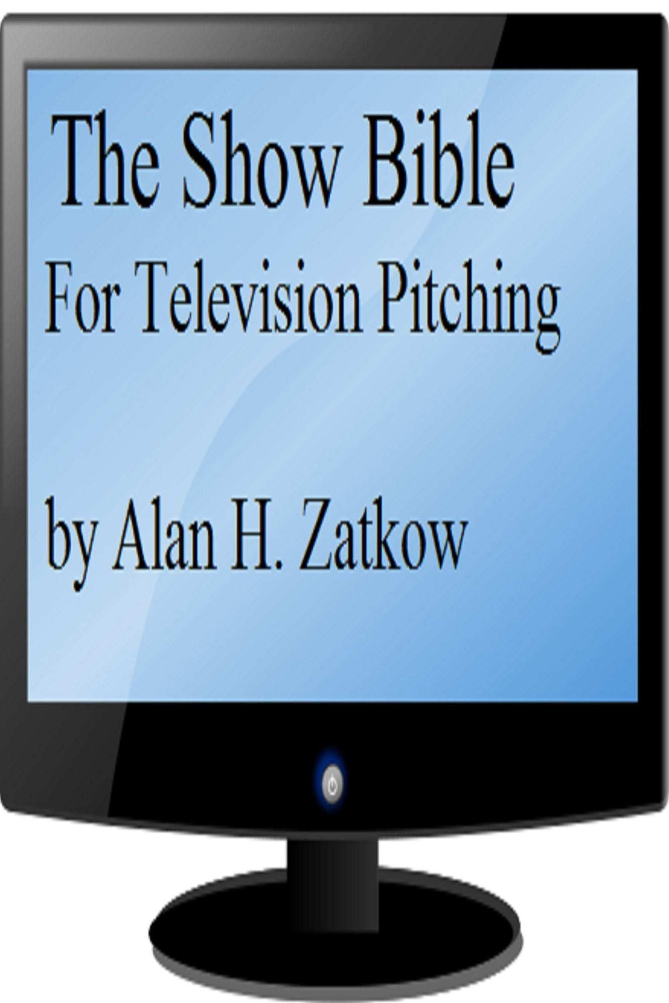 The Show Bible for TV Pitching