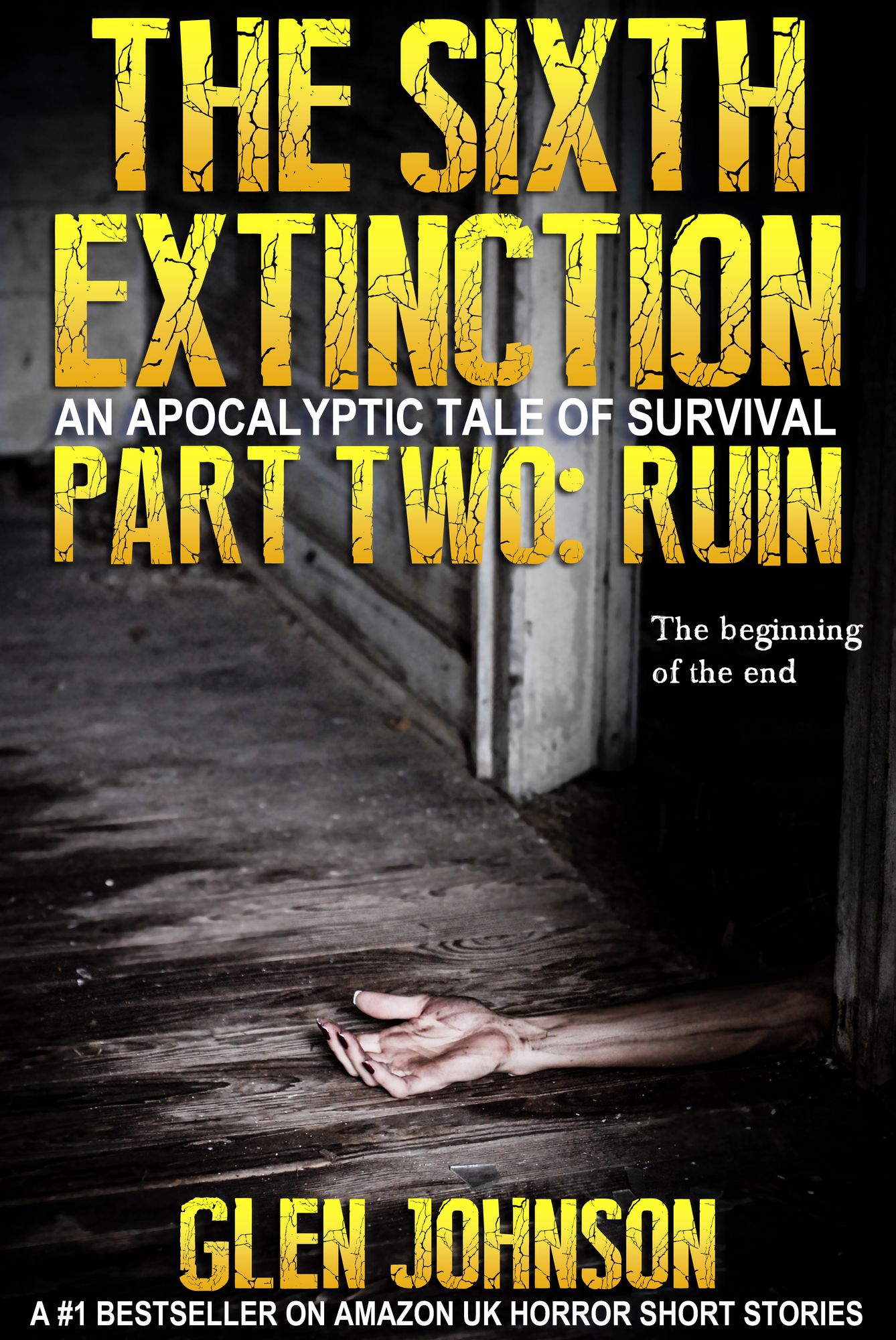 The Sixth Extinction: An Apocalyptic Tale of Survival. Part Two: Ruin.